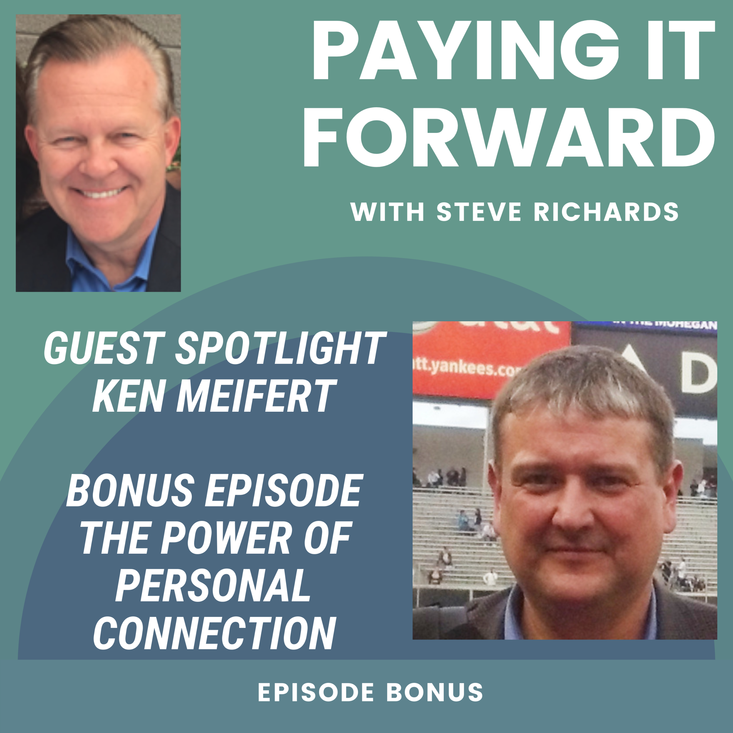 The Power of Personal Connection - Ken Meifert