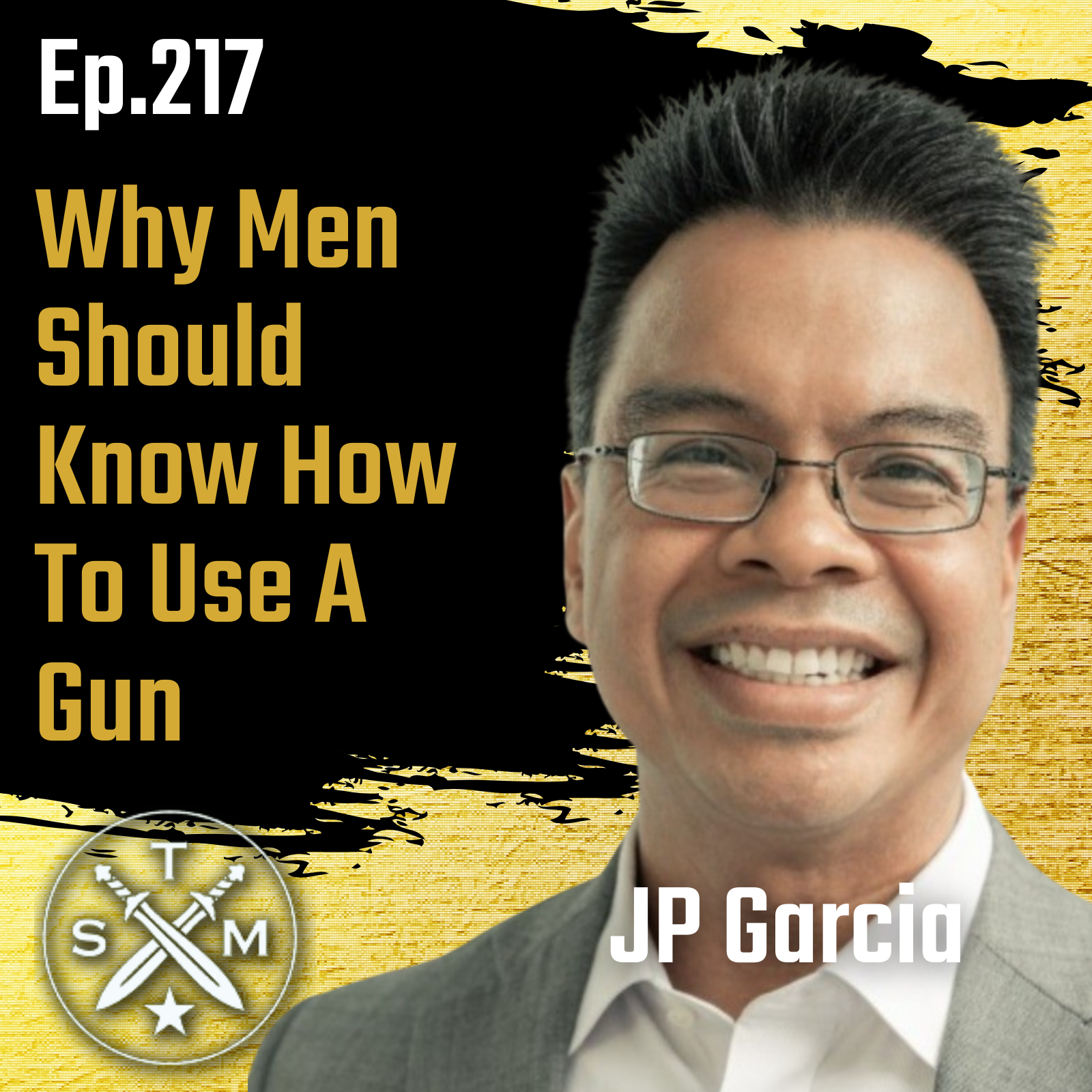 EP217: JP Garcia – Why Men Should Know How To Use A Gun