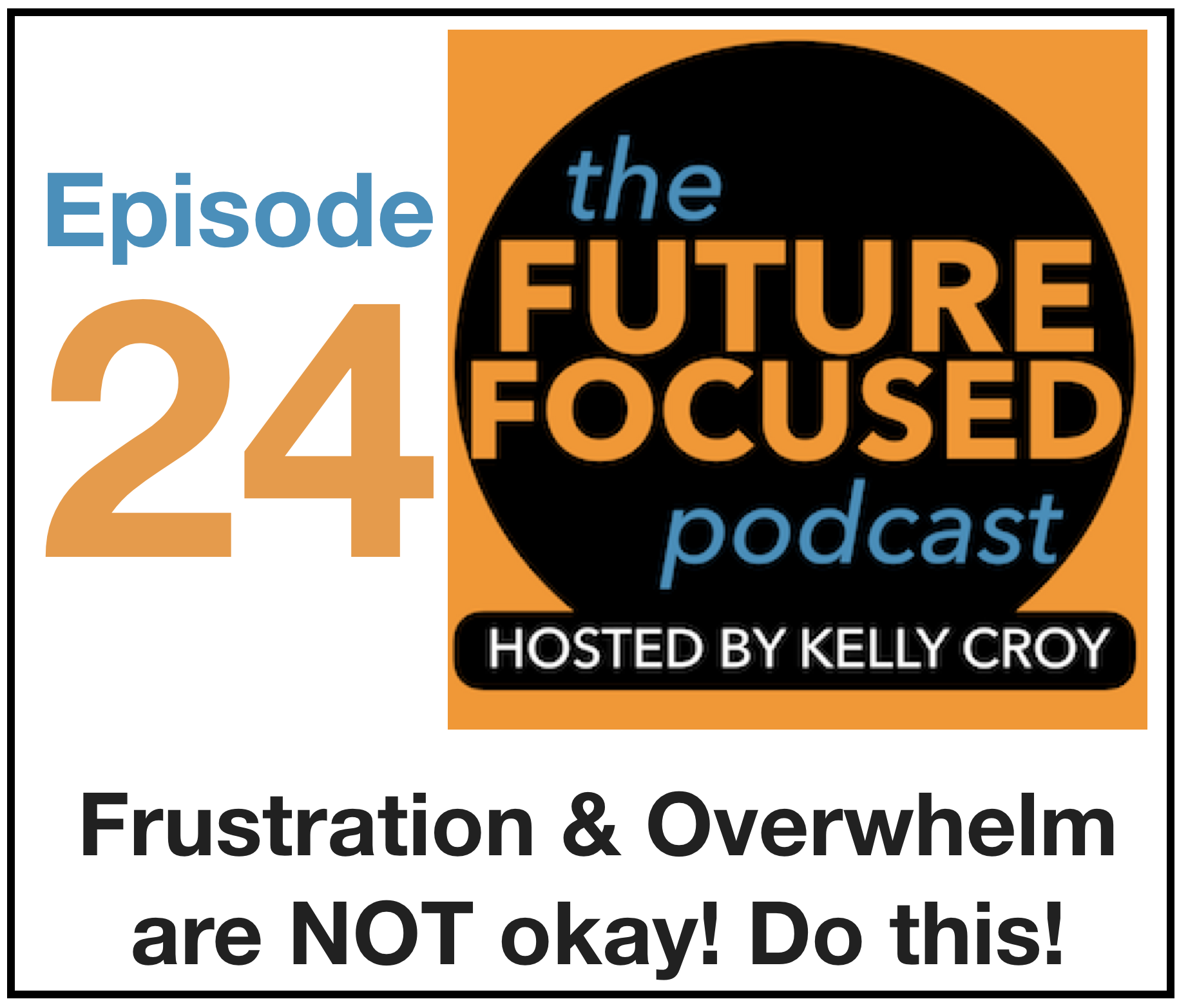 FFP 024: Frustration and Overwhelm