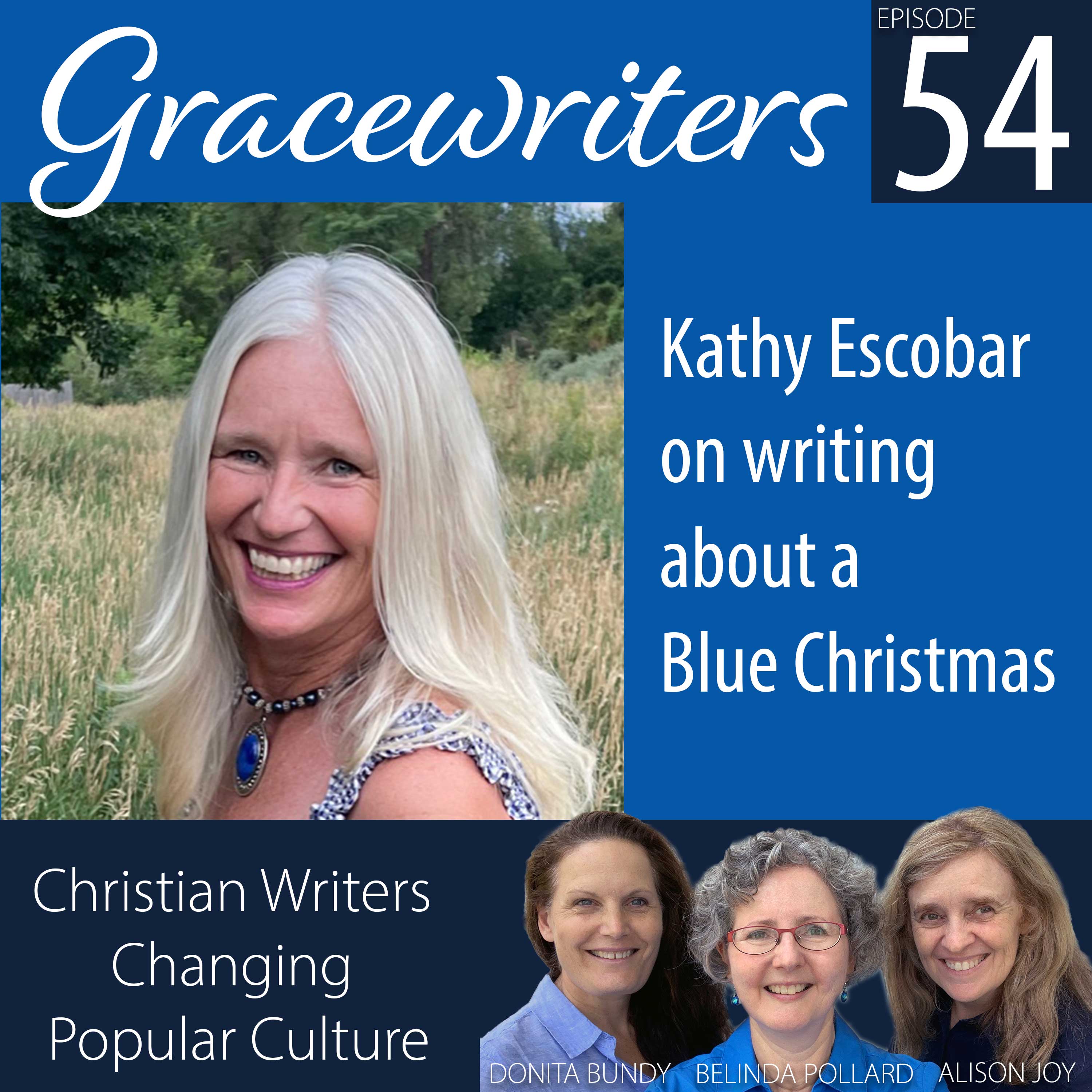 Gracewriters Podcast #54: Kathy Escobar on writing about a Blue Christmas