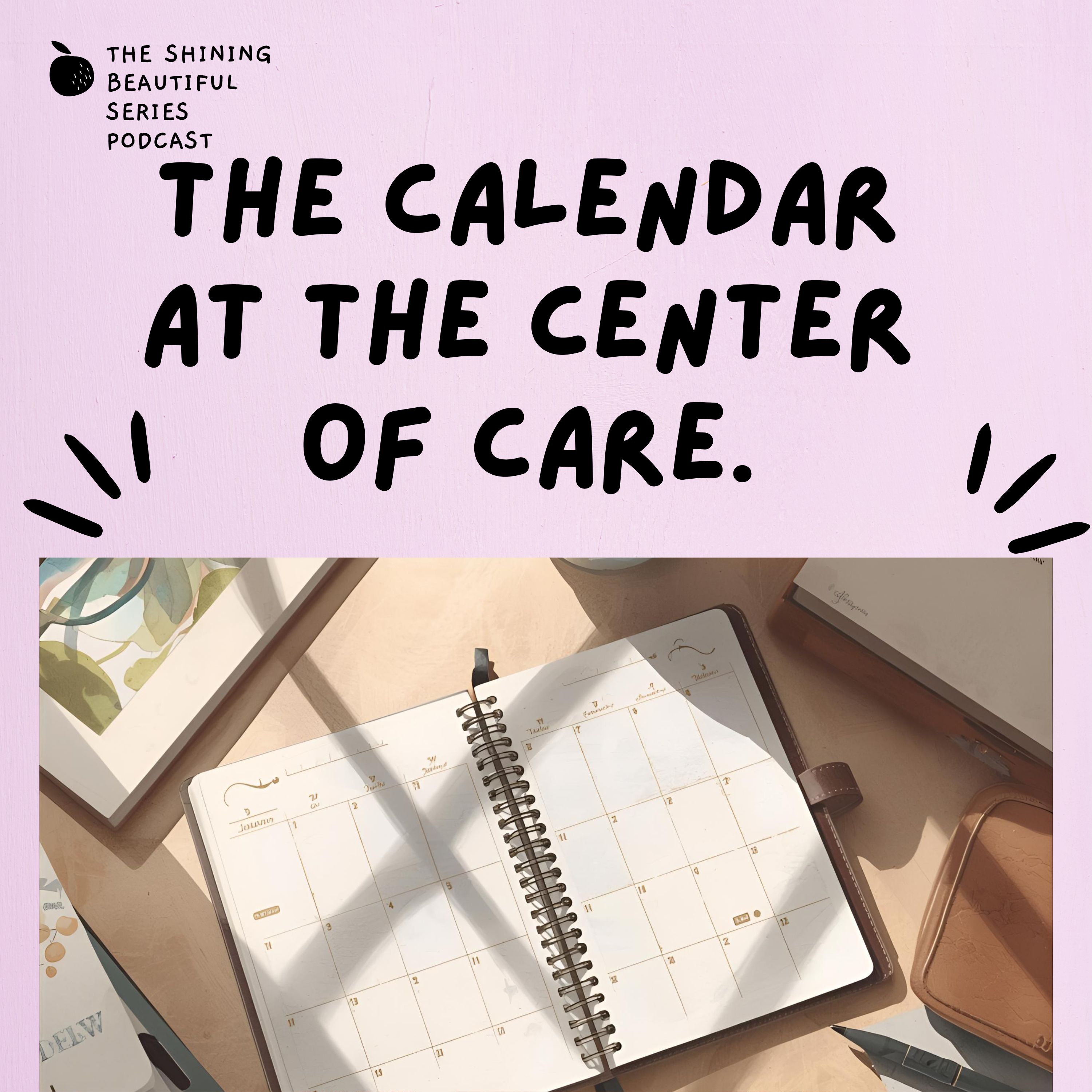 The Calendar at the Center of Care