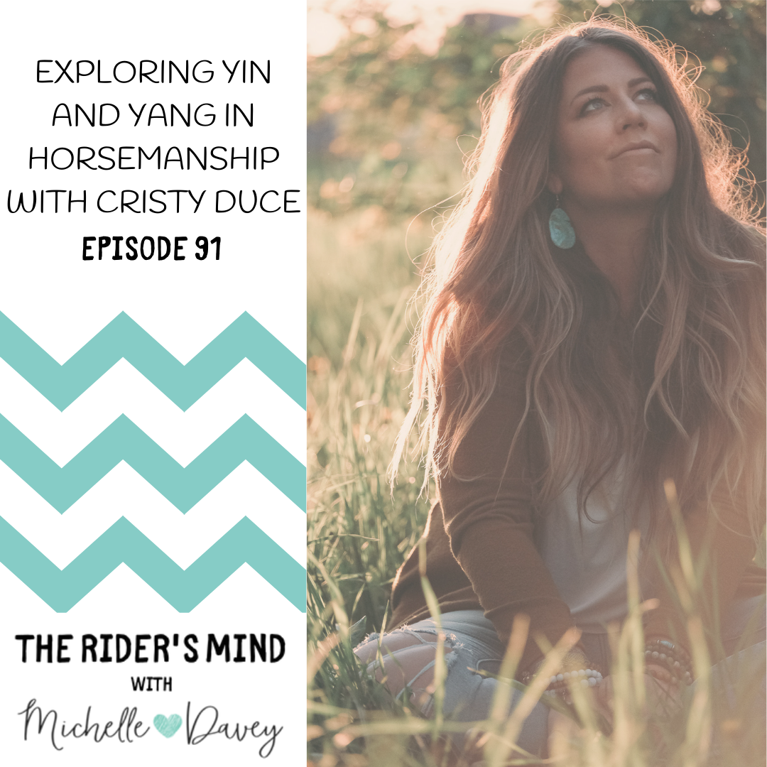 Ep 91: Exploring Yin and Yang in Horsemanship with Cristy Duce