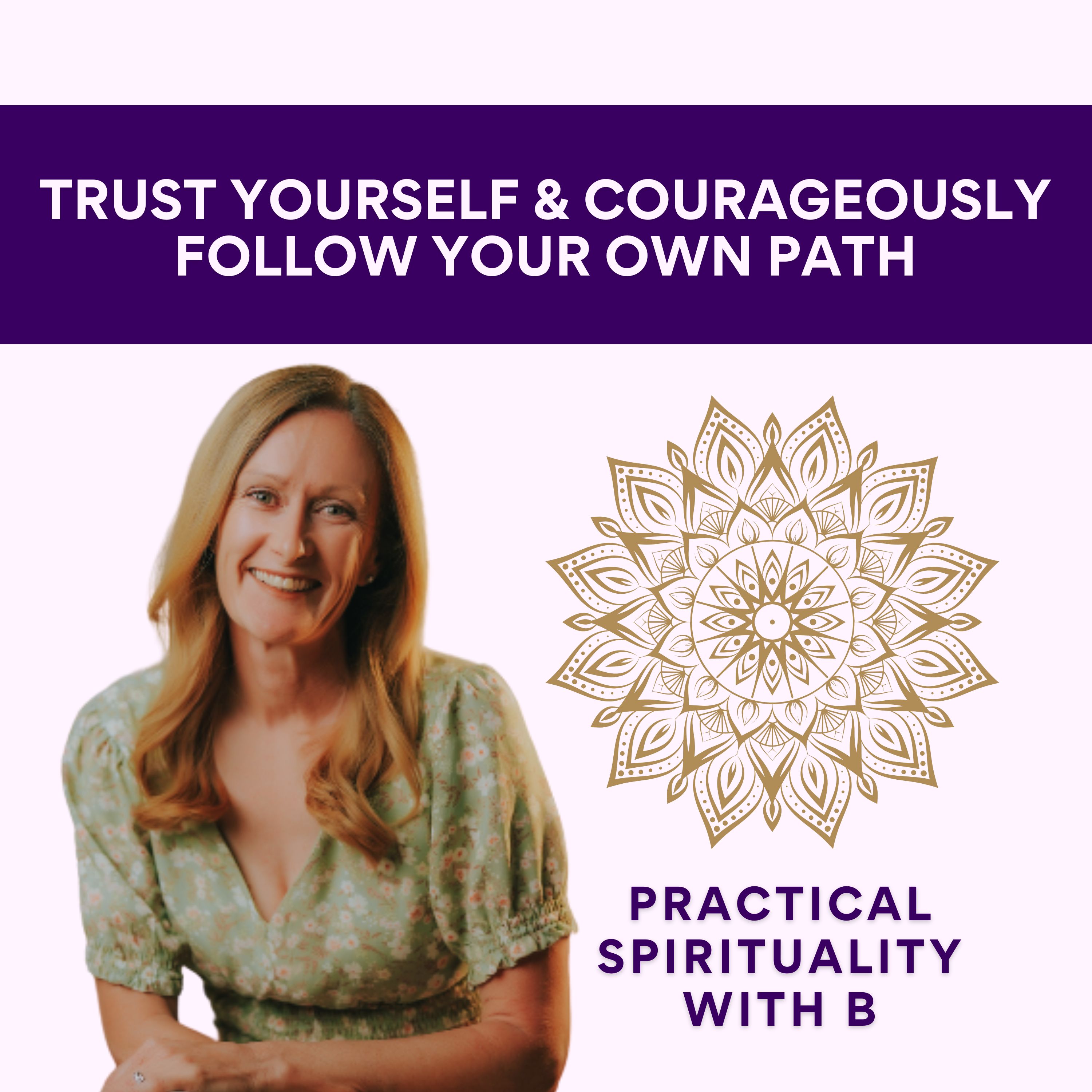 Practical Spirituality with B