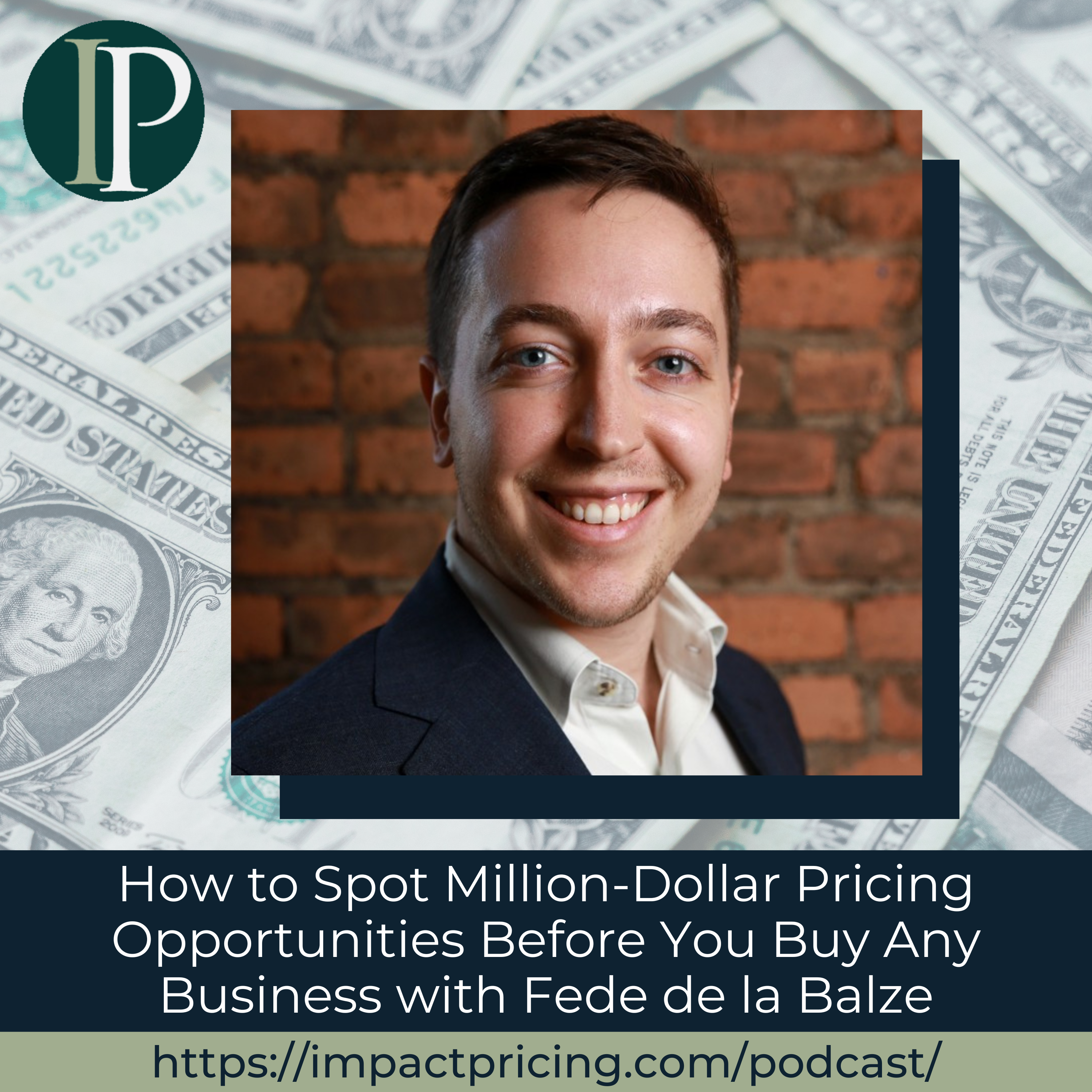 How to Spot Million-Dollar Pricing Opportunities Before You Buy Any Business with Fede de la Balze