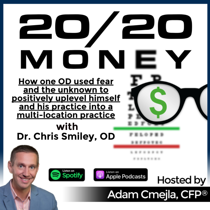 How one OD used fear and the unknown to positively uplevel himself and his practice into a multi-location practice: a convo with Dr. Chris Smiley, OD