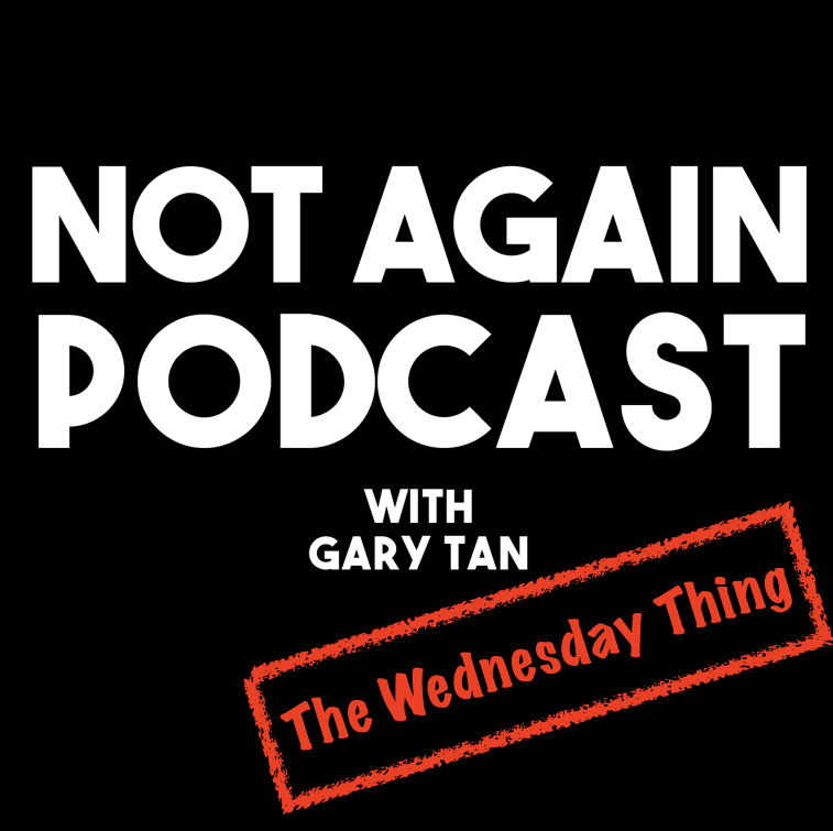 Not Again Podcast: The Wednesday Thing 05 June 2019 episode artwork