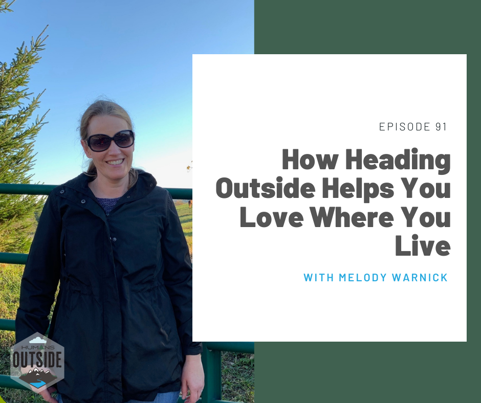 91: How Heading Outside Helps You Love Where You Live (Melody Warnick)