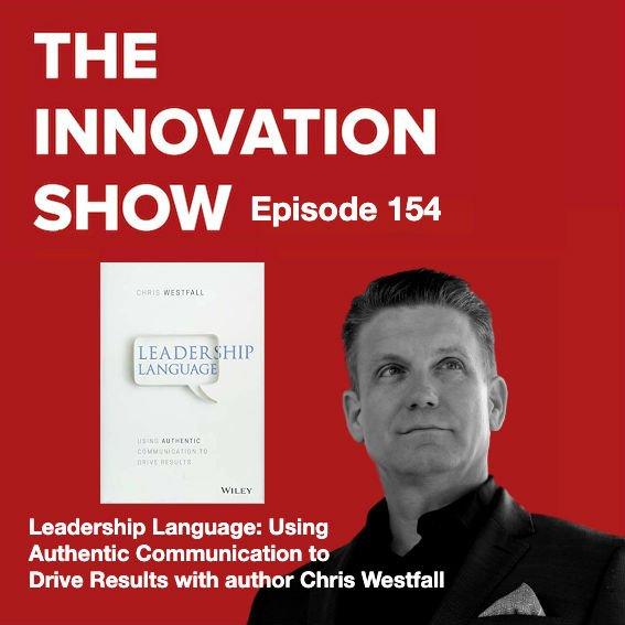 Leadership Language: Using Authentic Communication to Drive Results with Chris Westfall