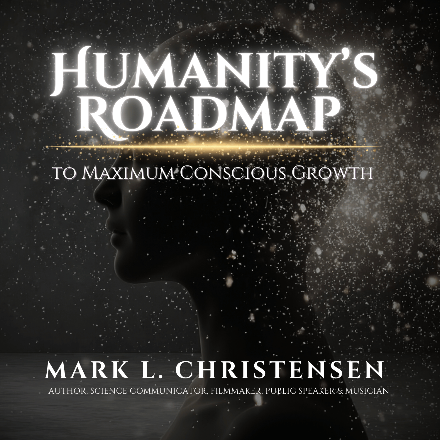 Humanity's Roadmap to Maximum Conscious Growth