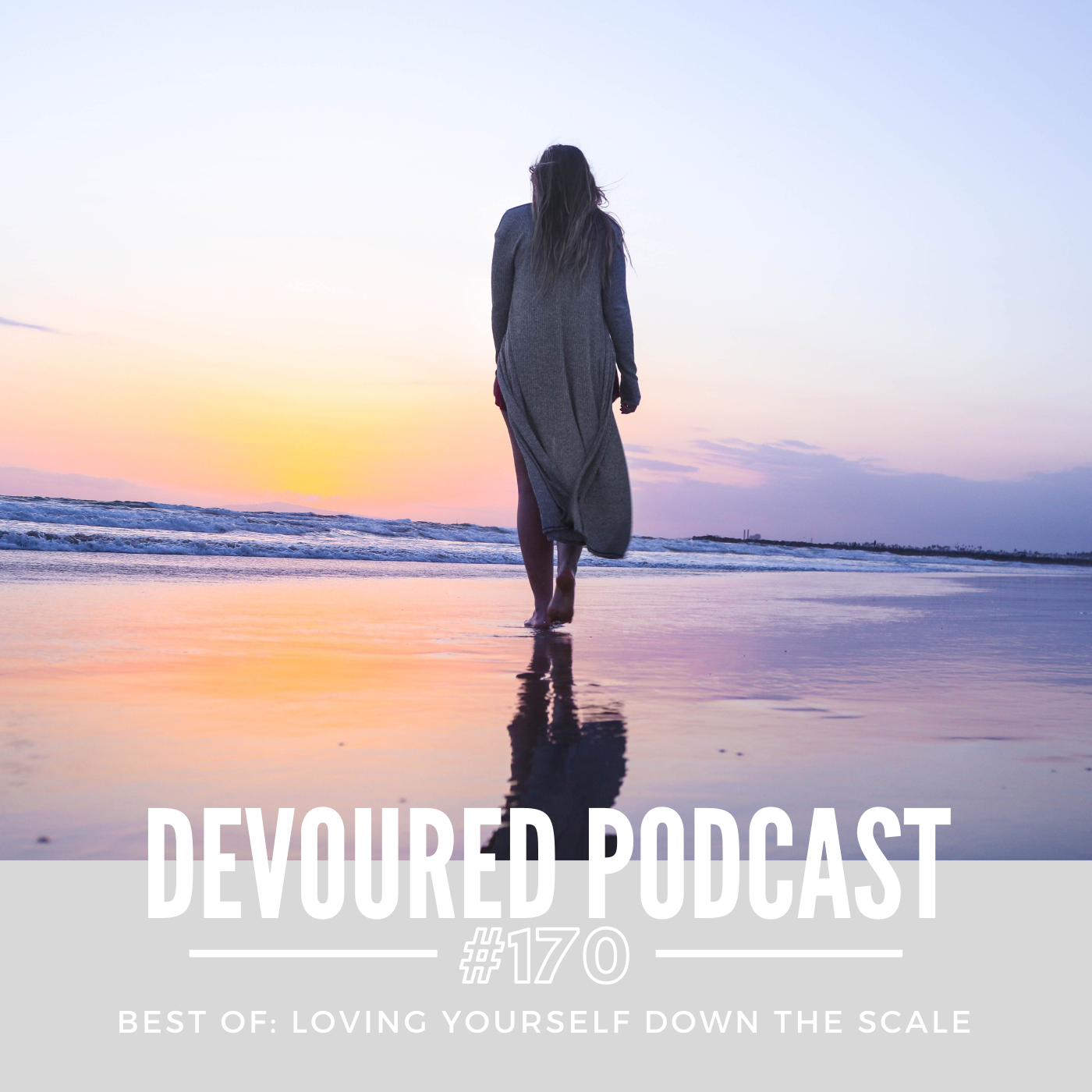 170. Best of: Loving Yourself Down The Scale