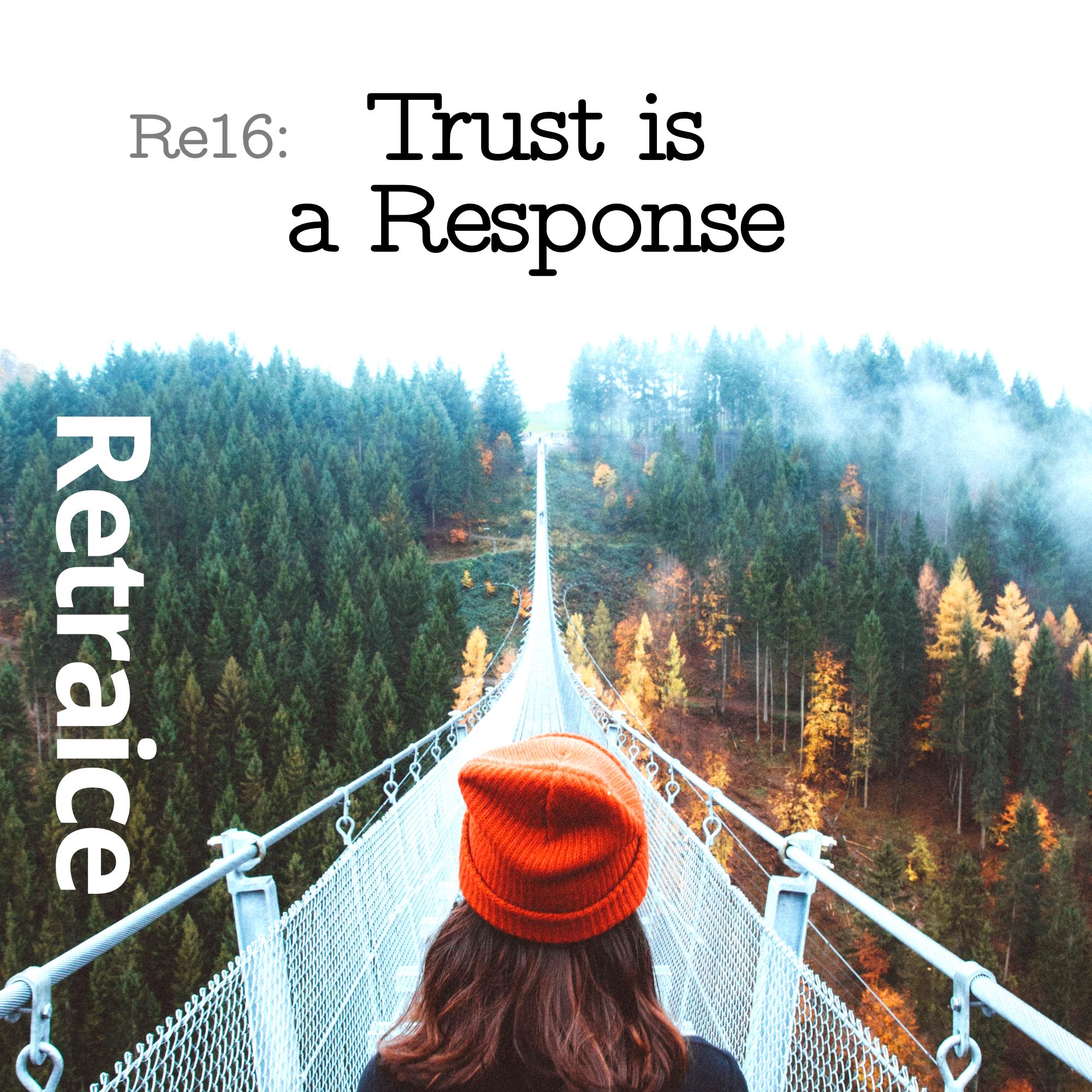 Re16: Trust is a Response [spot]