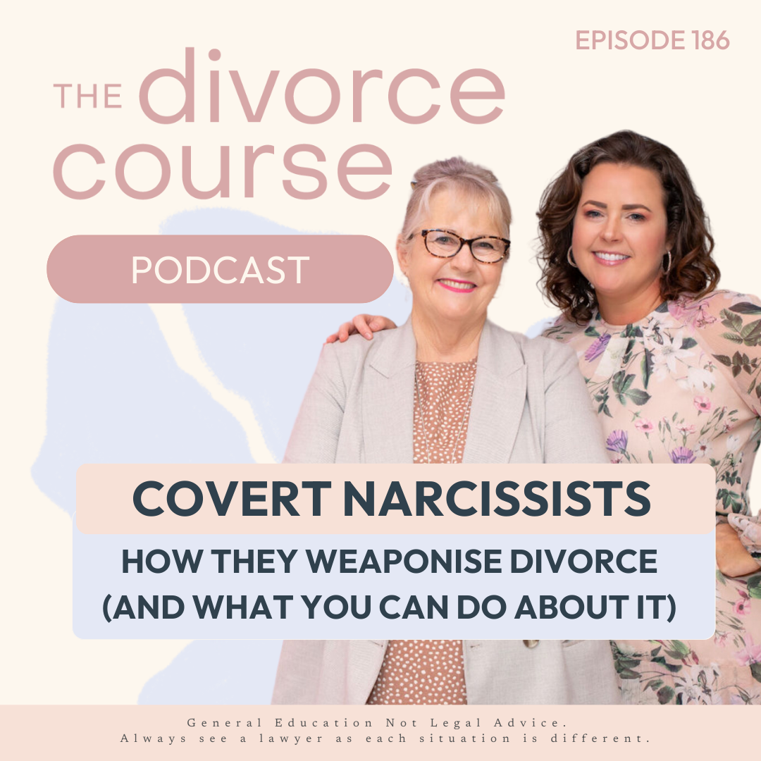 How Covert Narcissists Weaponise Divorce (And What You Can Do About It) Episode 186