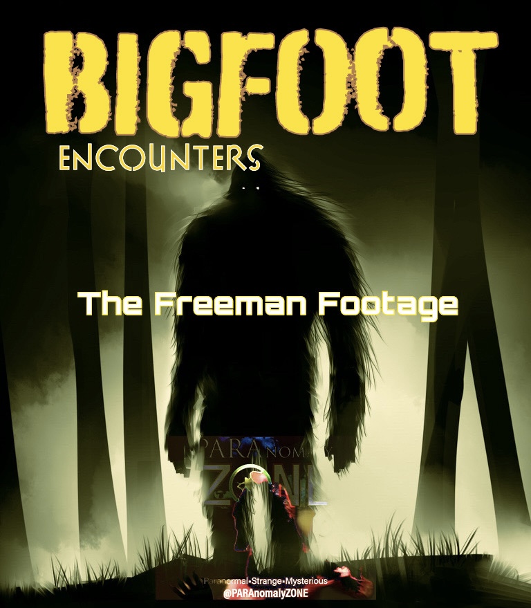 BIGFOOT ENCOUNTERS: The Freeman Footage