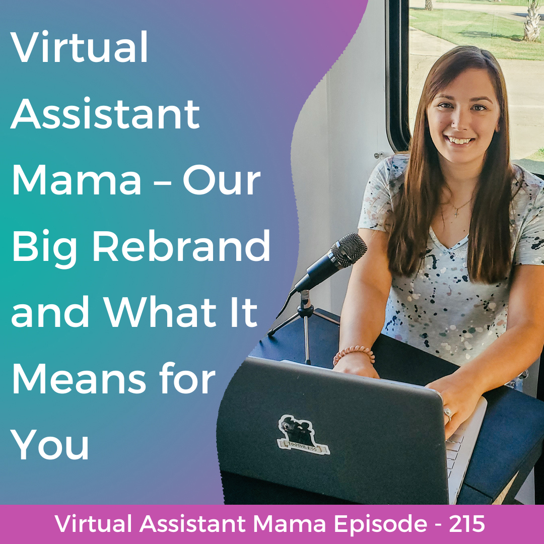 215 // Virtual Assistant Mama – Our Big Rebrand and What It Means for You