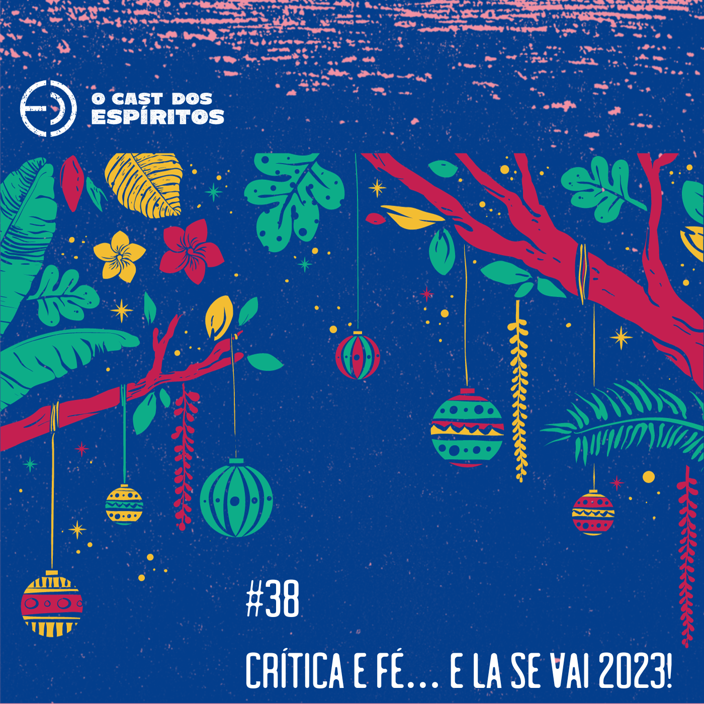 EP 38 | Crítica e fé... e la se vai 2023! episode artwork