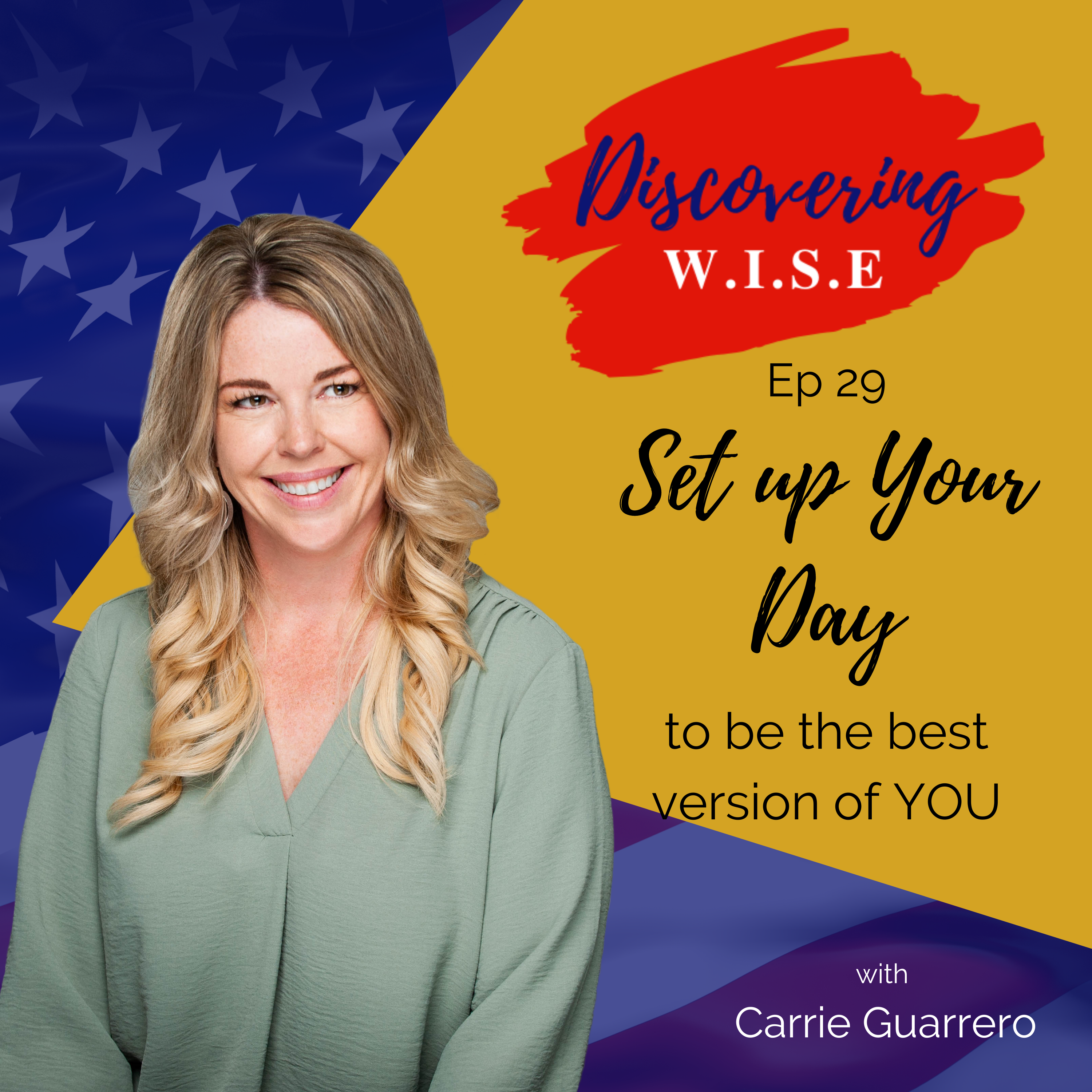 Ep 29 How To Set up Your Day To Be the Best Version of You