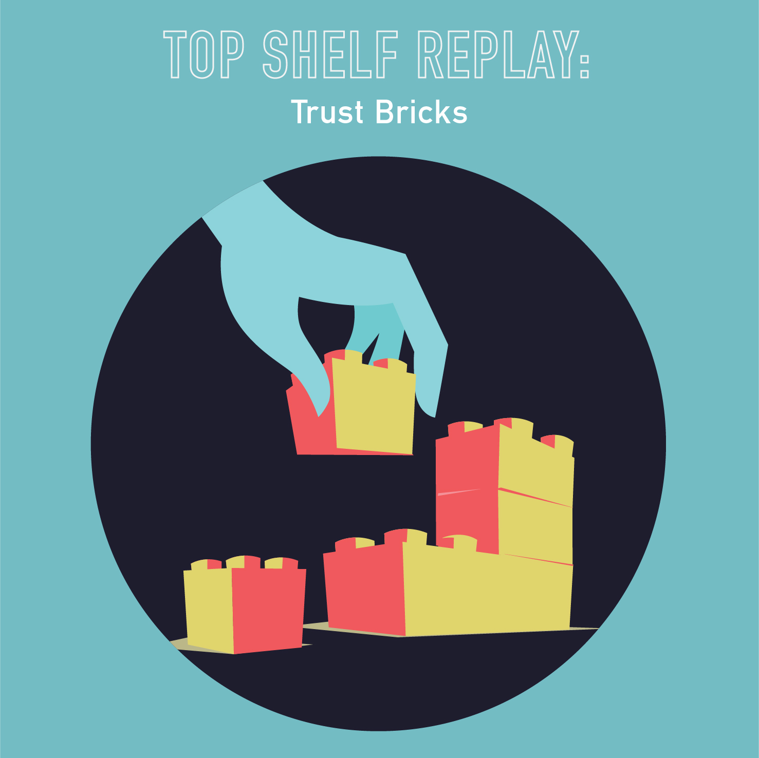 115 - Top Shelf Replay: Trust Bricks
