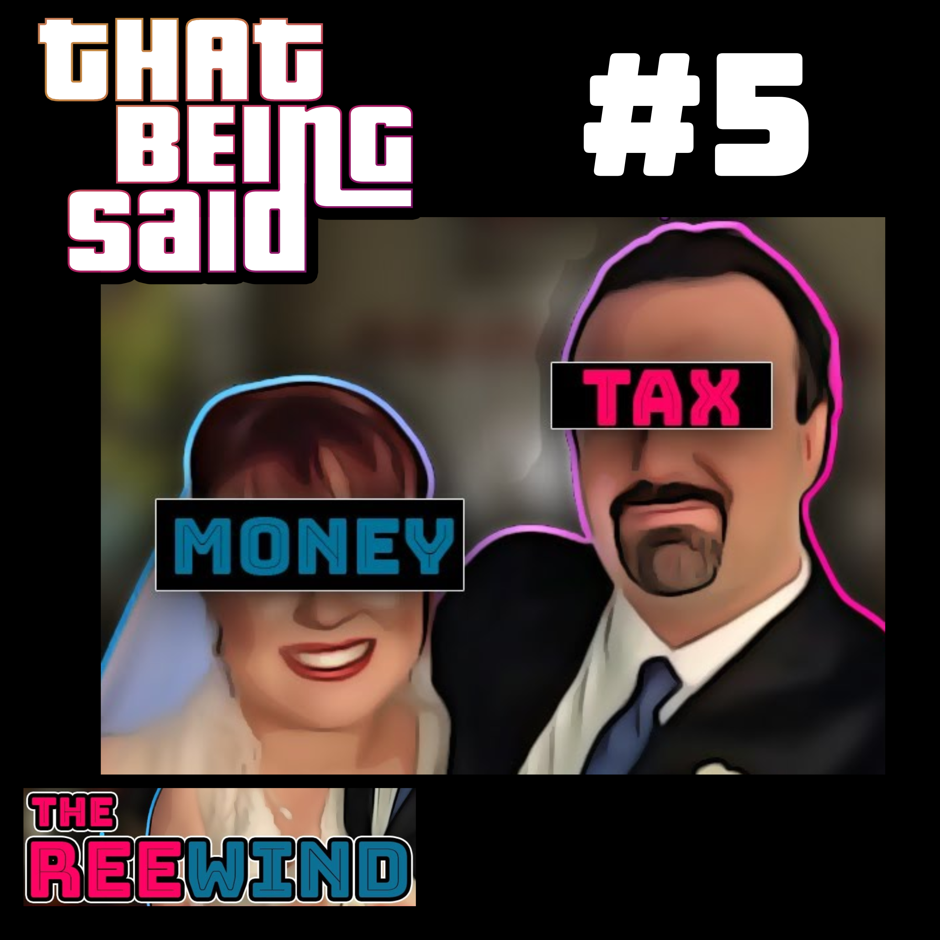 The Reewing #5 - The Tax Money Marriage