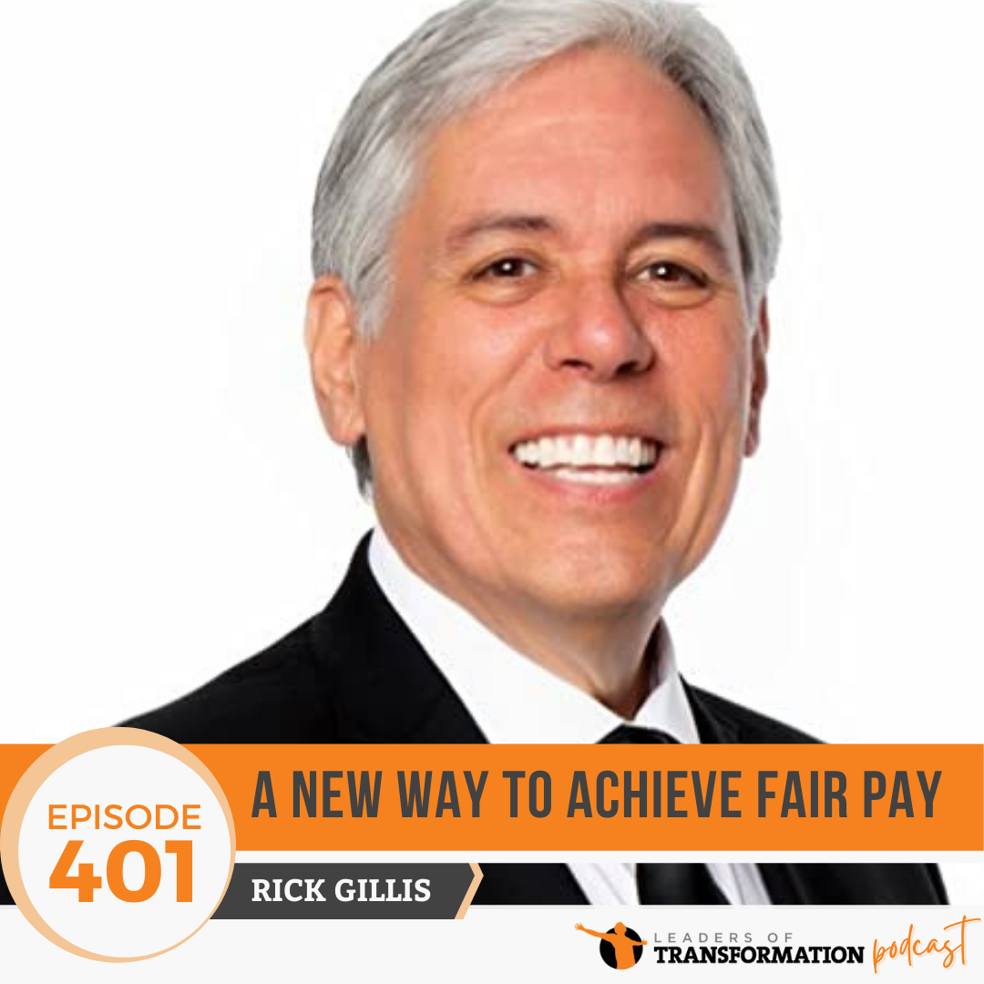 401: A New Way to Achieve Fair Pay with Rick Gillis