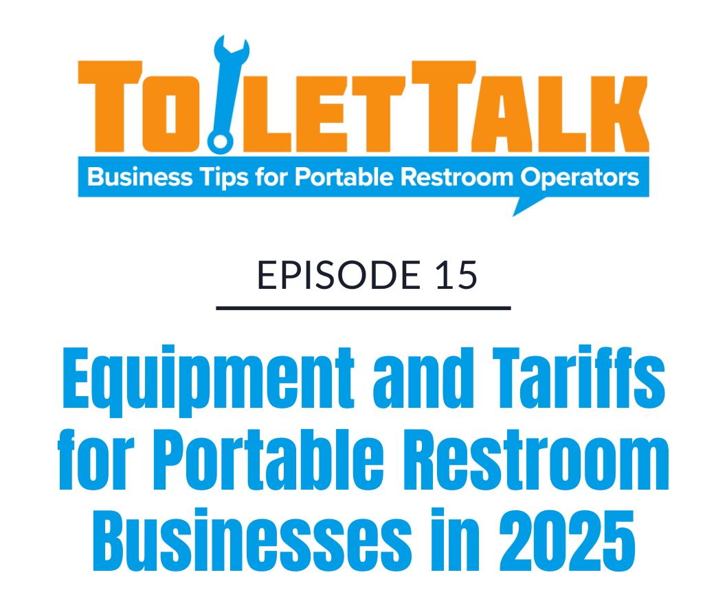Episode 15: Equipment and Tariffs for Portable Restroom Businesses in 2025