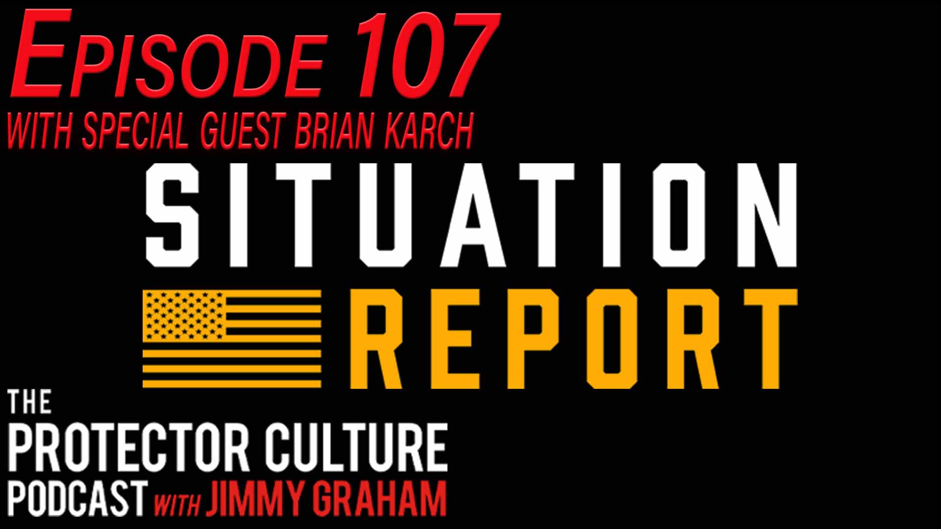 The Protector Culture Podcast with Jimmy Graham Ep. 107: SITREP