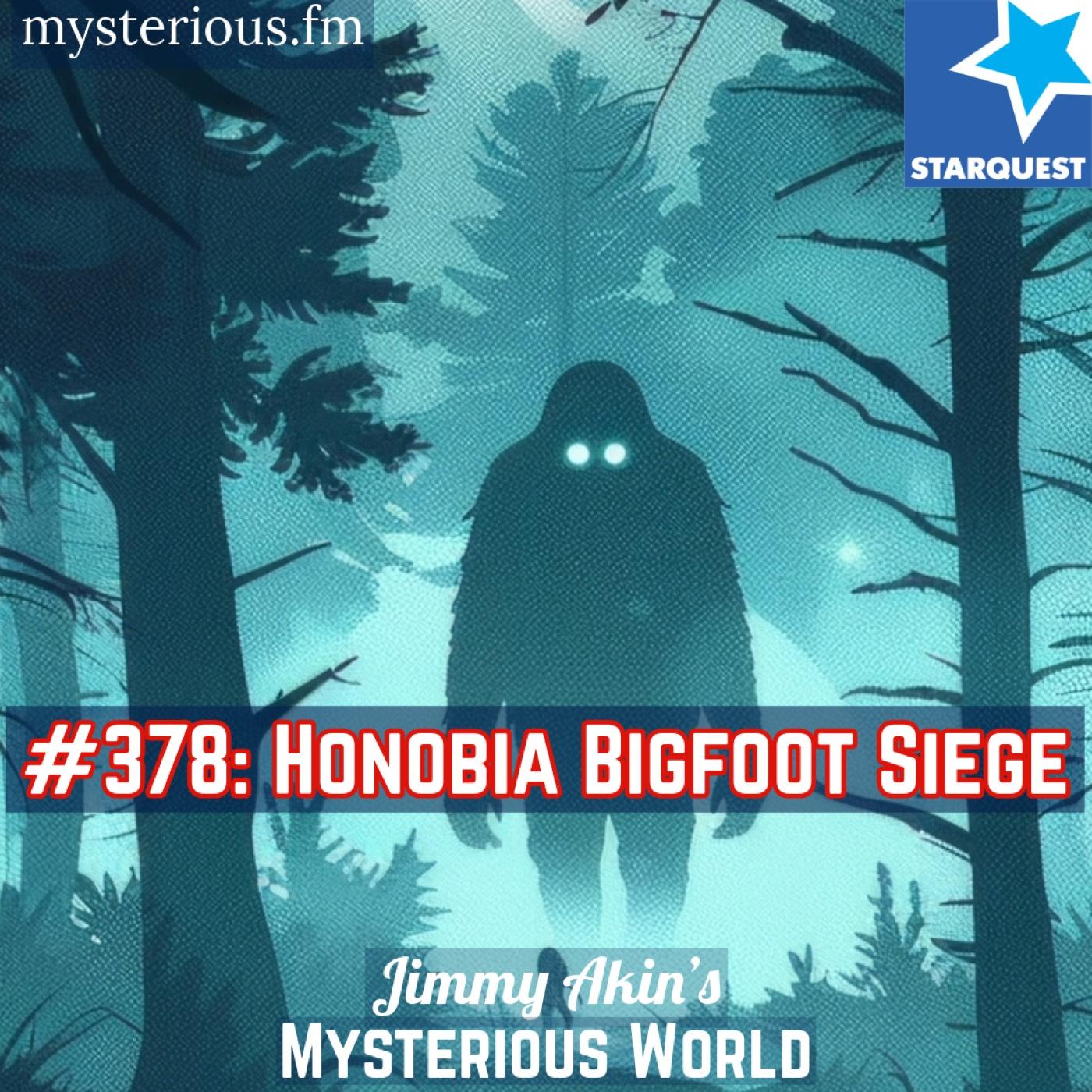 Honobia Bigfoot Siege - Jimmy Akin's Mysterious World