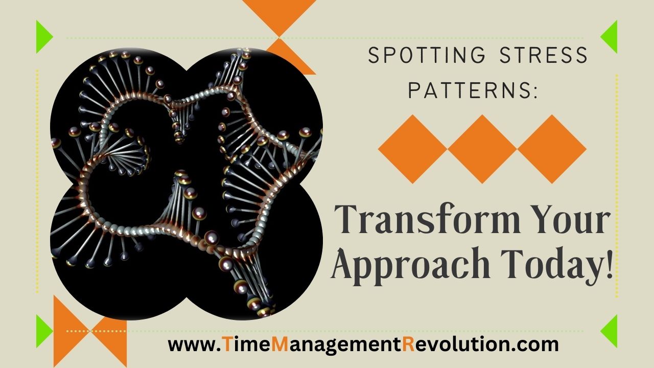 Spotting stress patterns can transform your approach to time management!