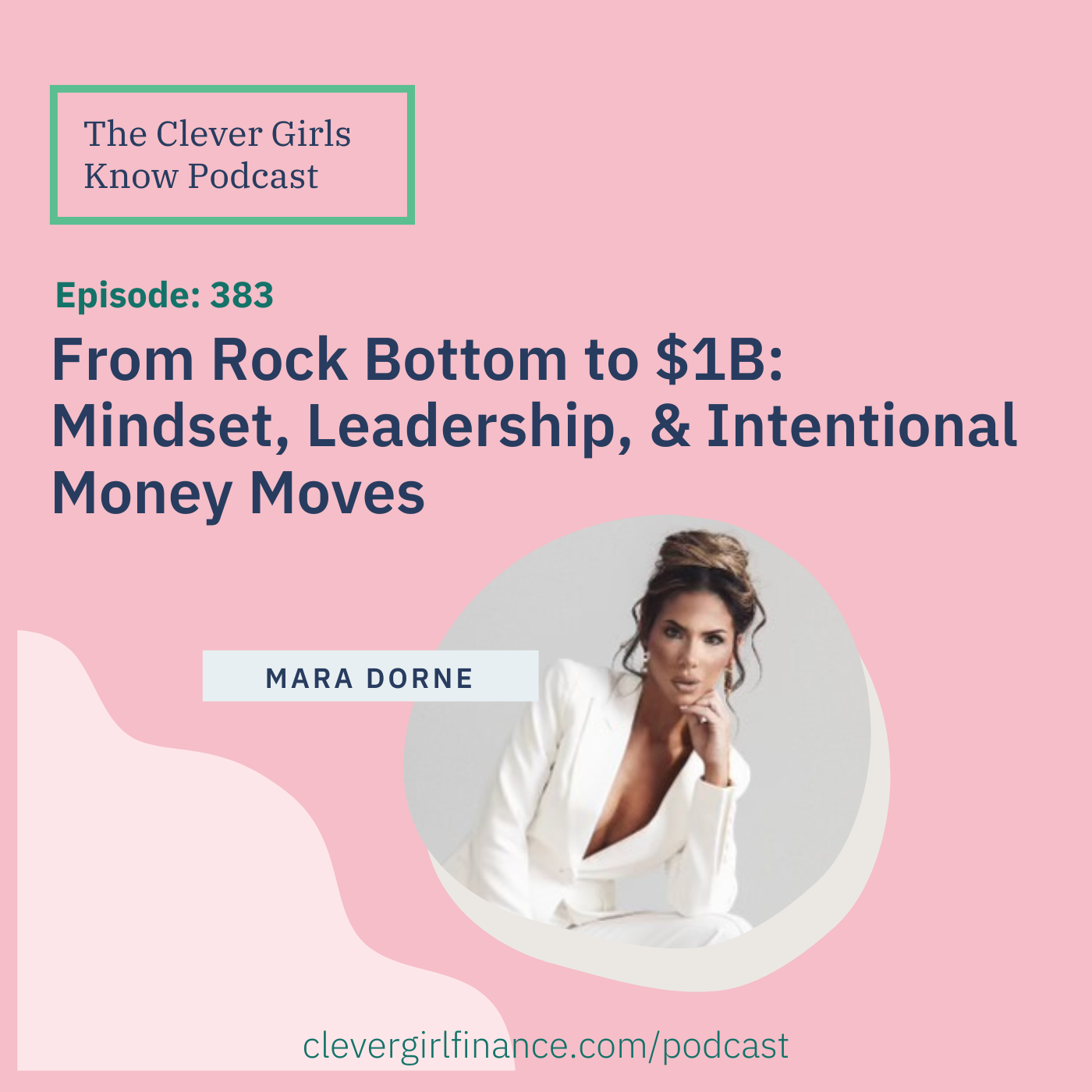 383: From Rock Bottom to $1B: Mindset, Leadership, and Intentional Money Moves