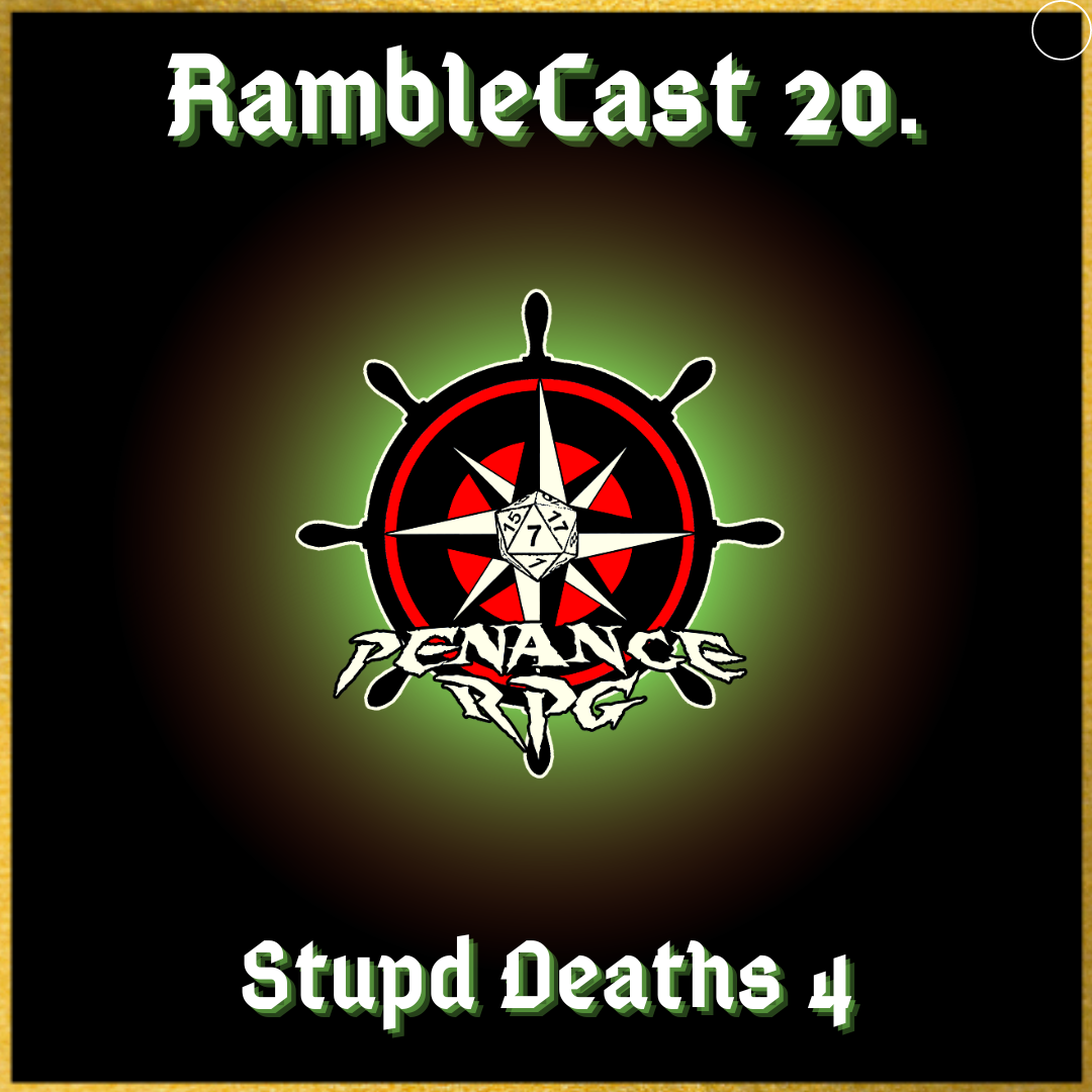 Ramblecast 20. Stupid Deaths IV