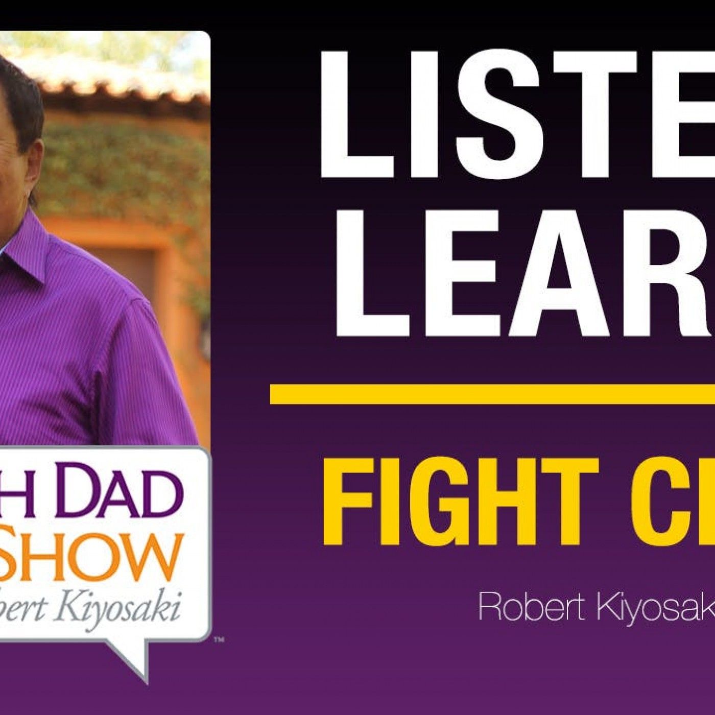 Rich Dad Radio Show: In-Your-Face Advice on Investing, Personal Finance, & Starting a Business