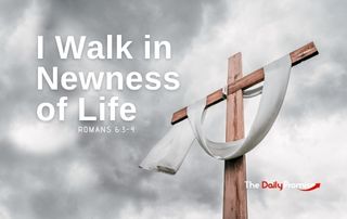 I Walk in Newness of Life