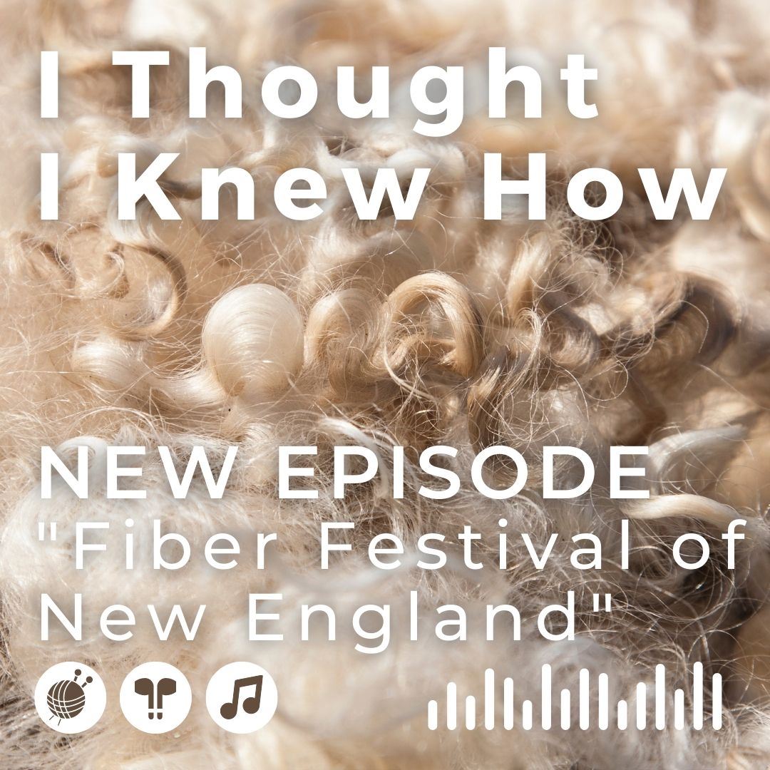 I Thought I Knew How: A Podcast about Knitting and Life