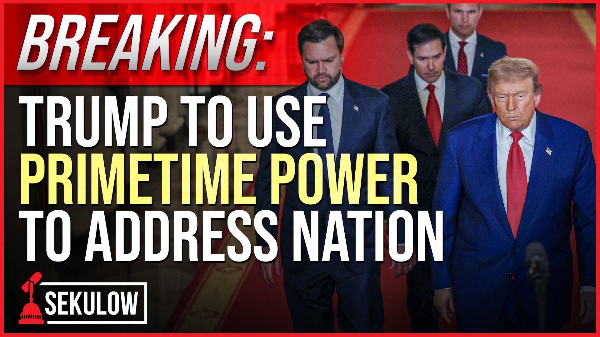 BREAKING: Trump to Use Primetime Power to Address Nation