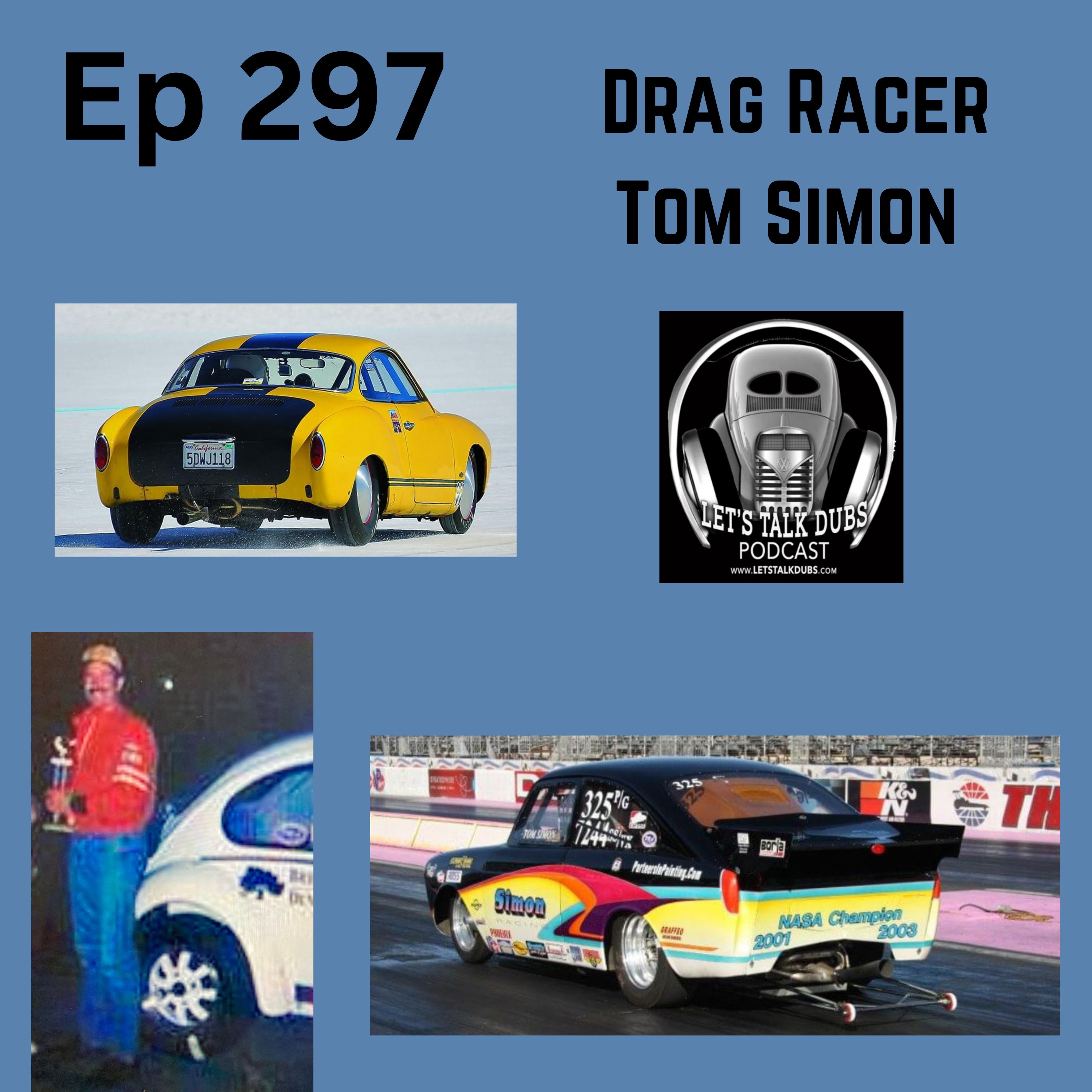 Episode 297: The Life and Speed of Drag Racer Tom Simon