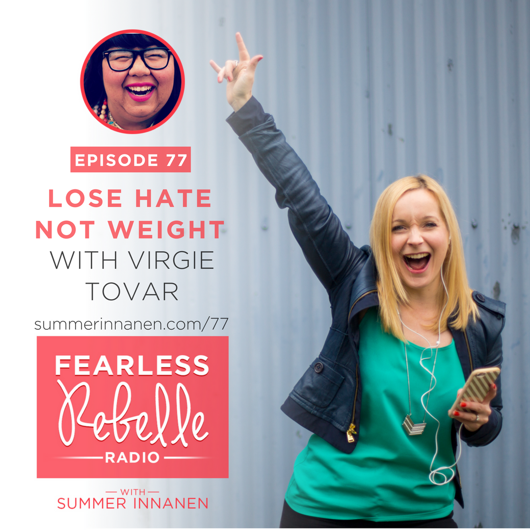#77: Lose Hate Not Weight - With Virgie Tovar