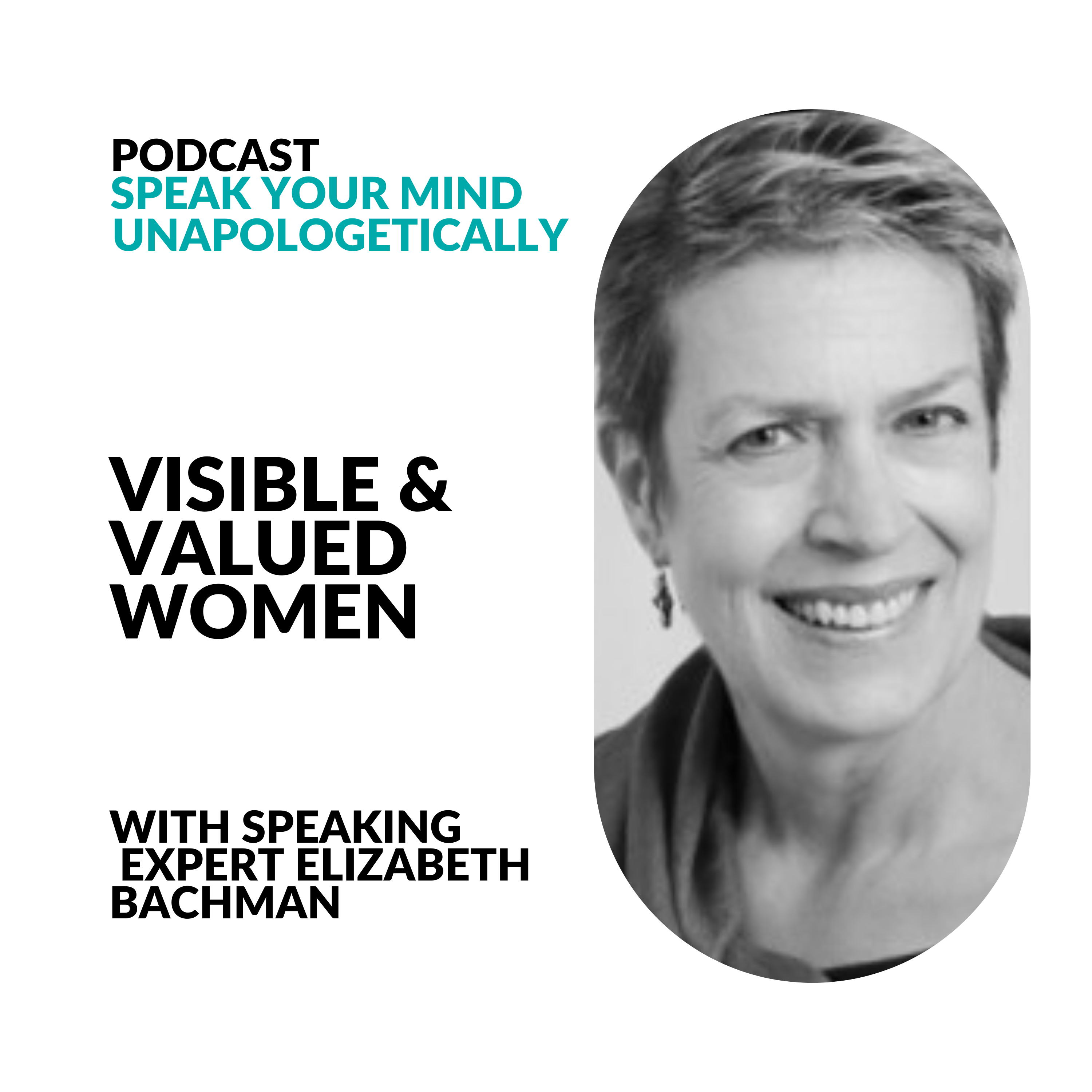 cover of episode What Every Professional Woman Must Know About How To Be More Visible (With Speaker Trainer Elizabeth Bachman)