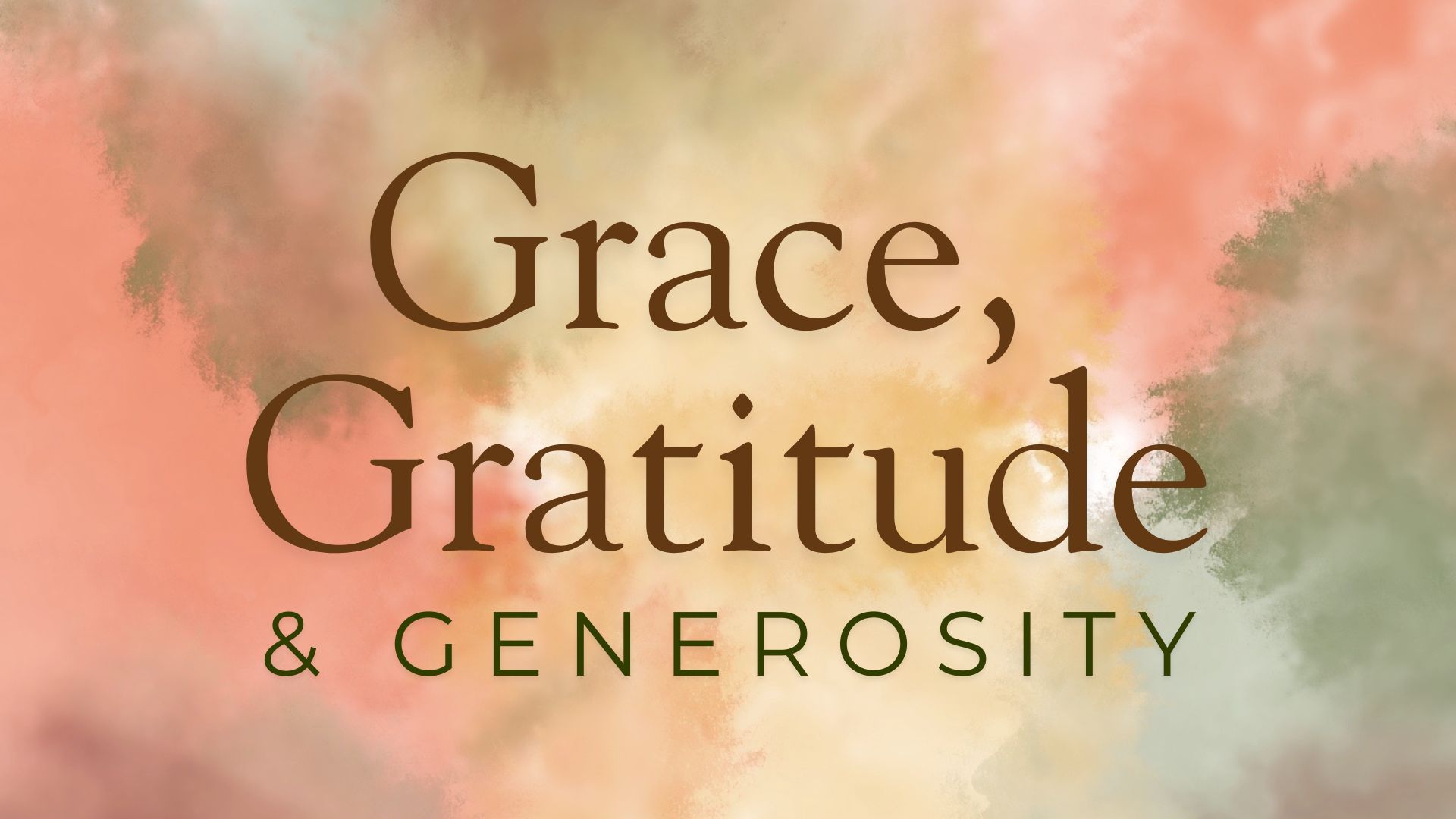 Grace, Gratitude, & Generosity | Part 1 | Greg Canada Grace, Gratitude, & Generosity | Part 1 | Greg Canada