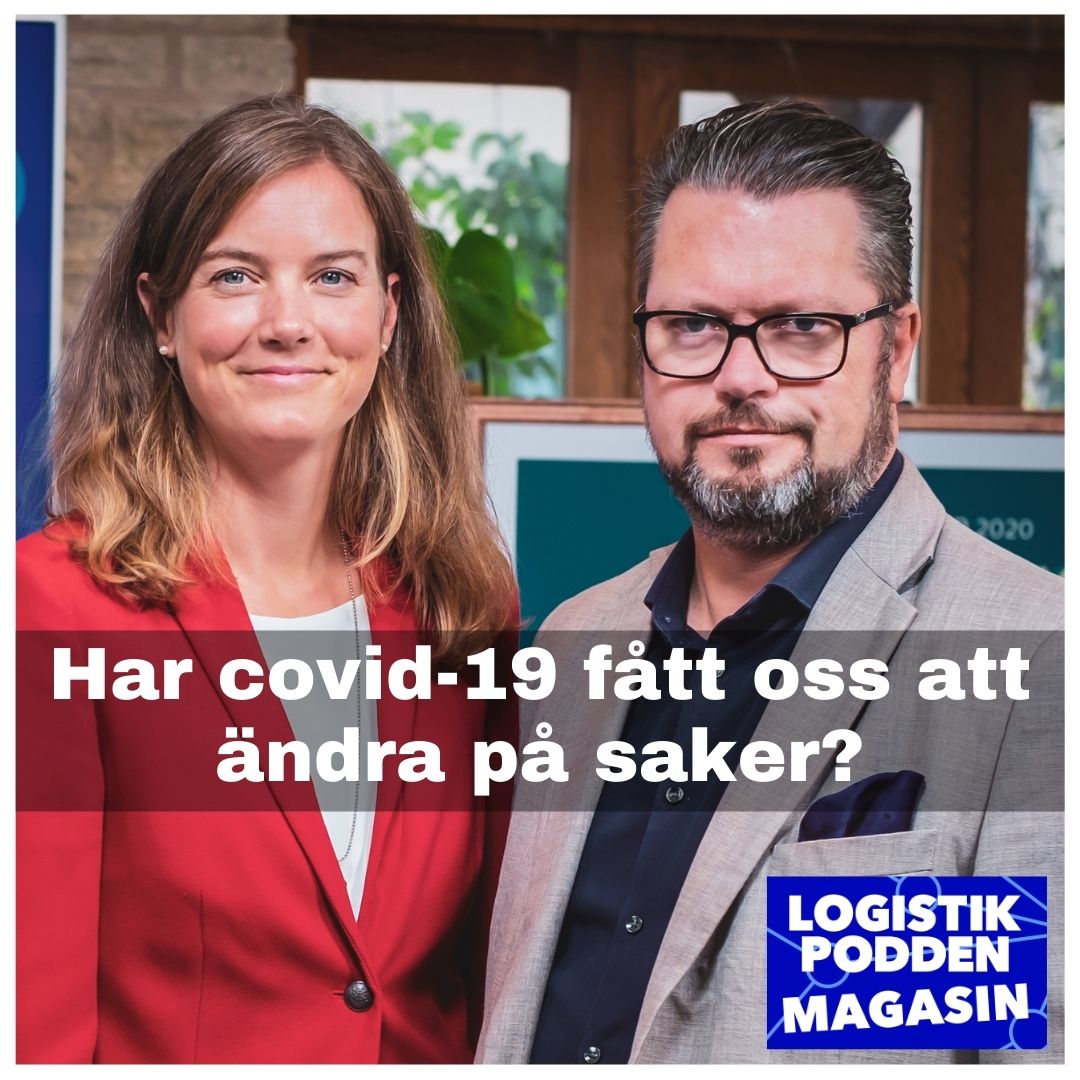Logistikpodden Magasin #33 - Har Covid-19 fått oss att ändra på saker?