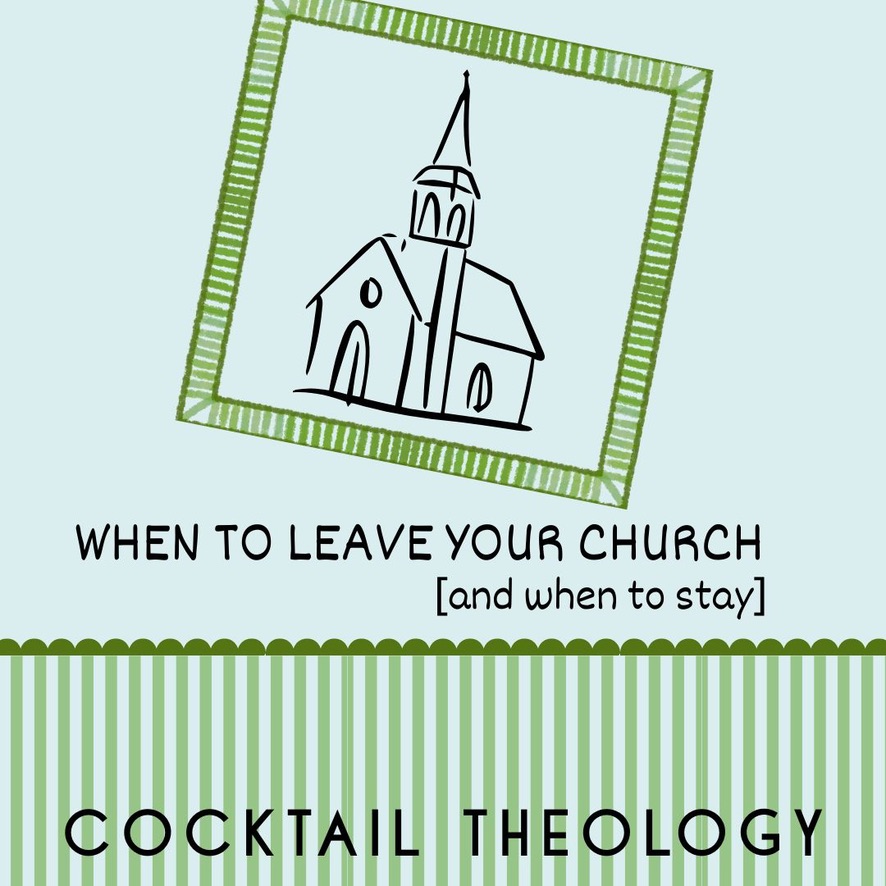 When To Leave Your Church (And When To Stay)