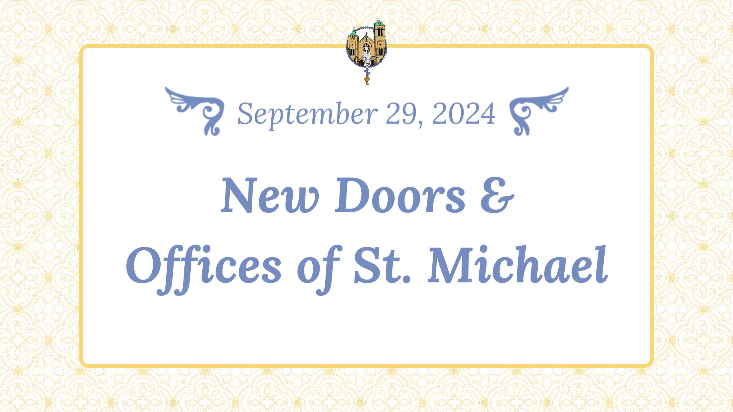 September 29 - New Doors and Offices of St. Michael