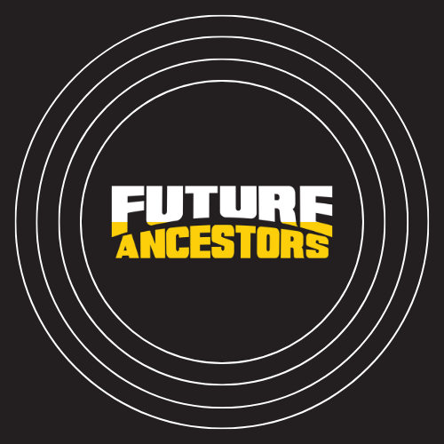 Future Ancestors