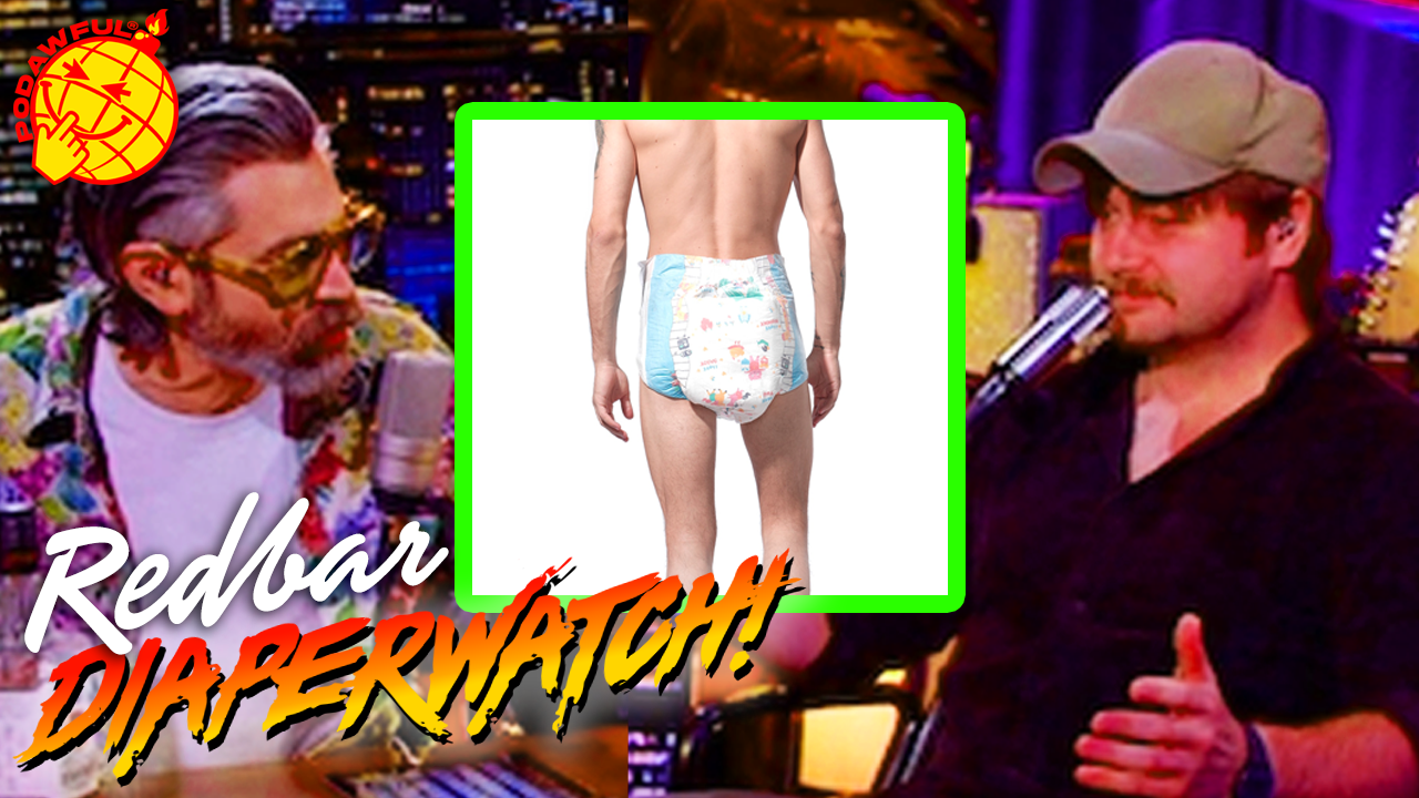 REDBAR DIAPERWATCH! Mike David Wears Diapers! Sven Spills The Beans! - POD AWFUL PODCAST DF49