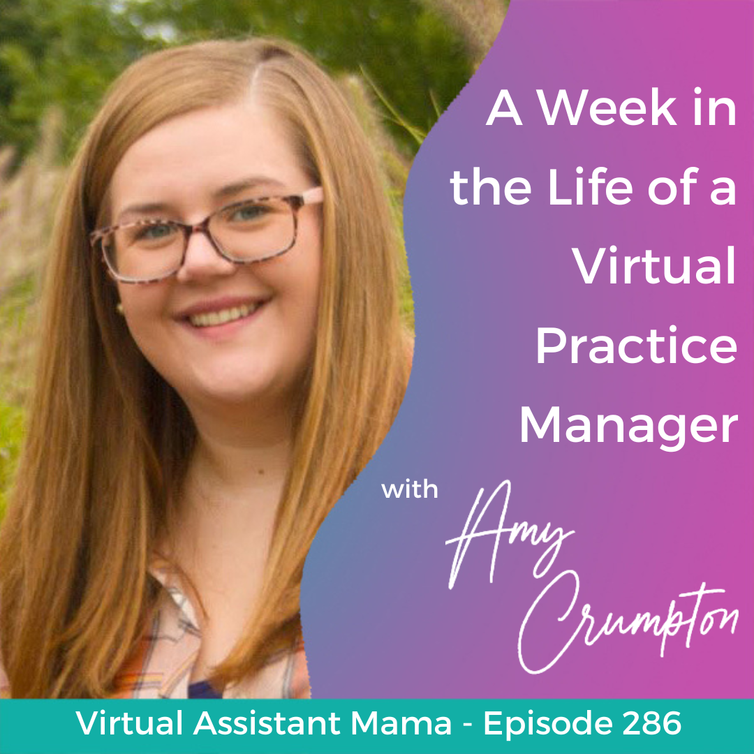 286 // A Week in the Life of a Virtual Practice Manager with Amy Crumpton