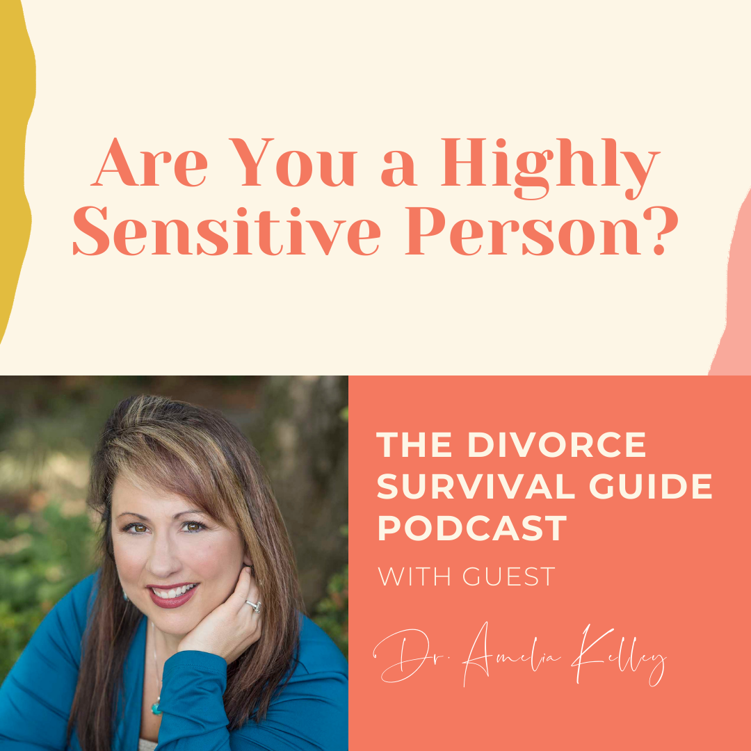 Episode 160: Are You a Highly Sensitive Person?  with Dr. Amelia Kelley