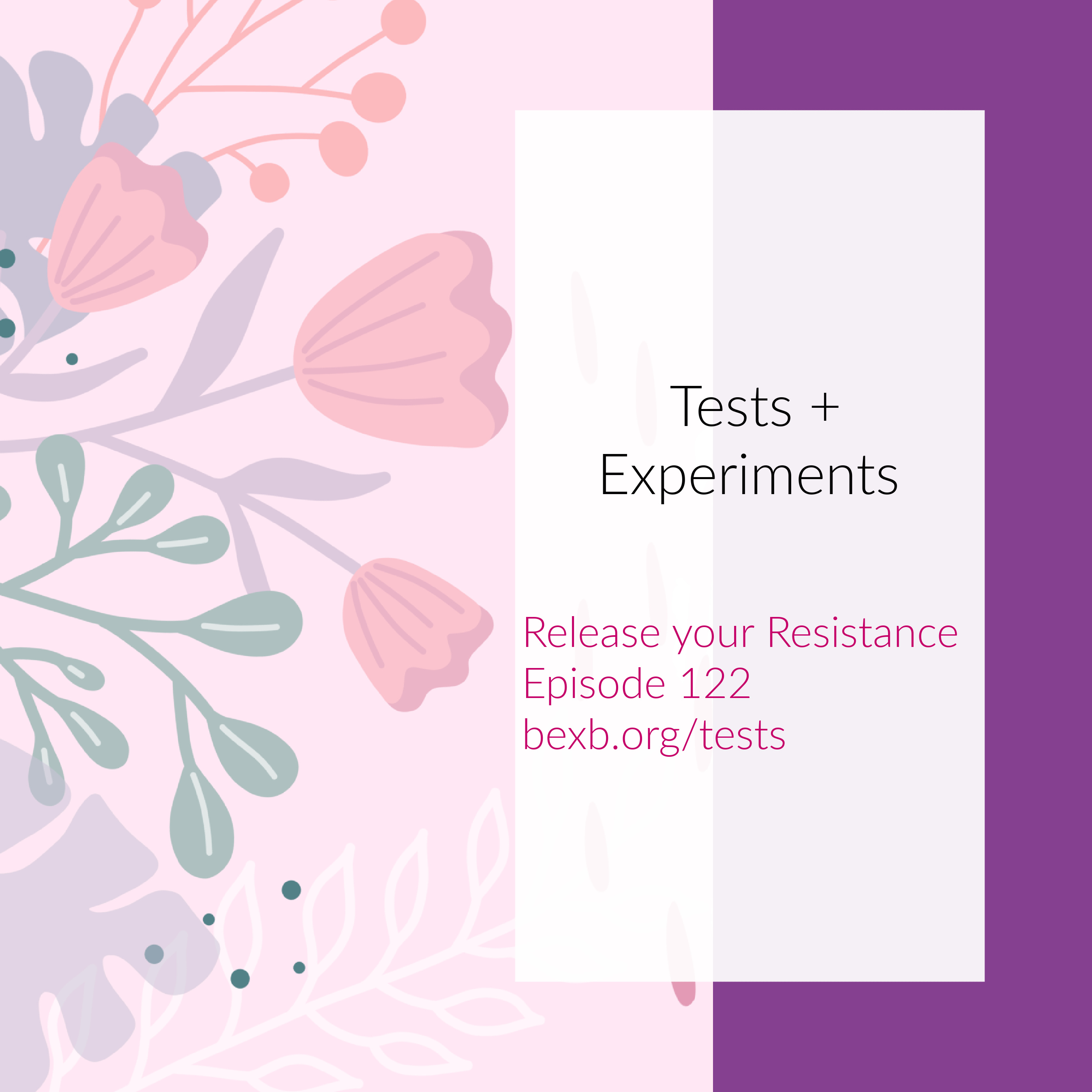 Tests + Experiments