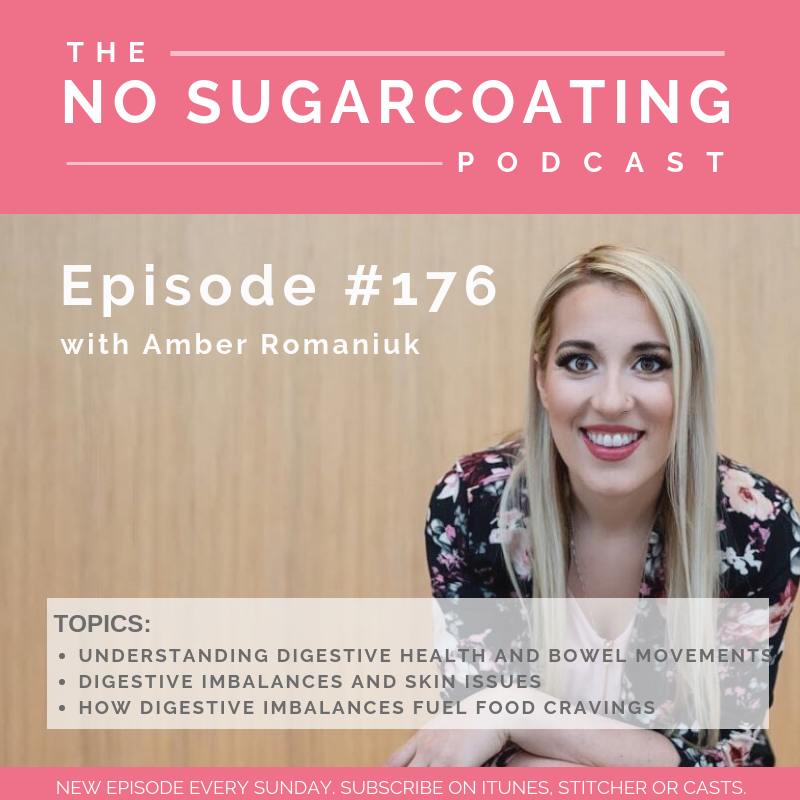 #176 Understanding Digestive Health and Bowel Movements, Digestive Imbalances and Skin Issues & How Digestive Imbalances Fuel Food Cravings