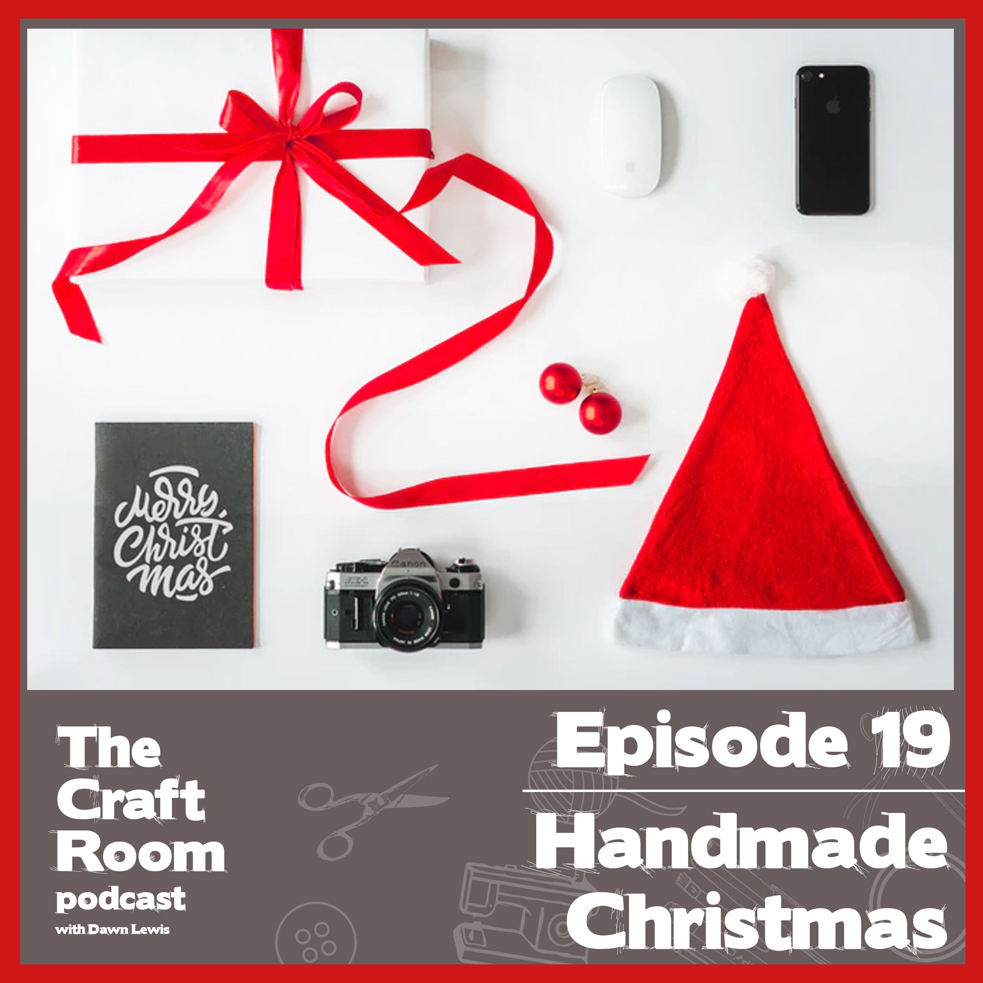 #19 Preparing for a Handmade Christmas