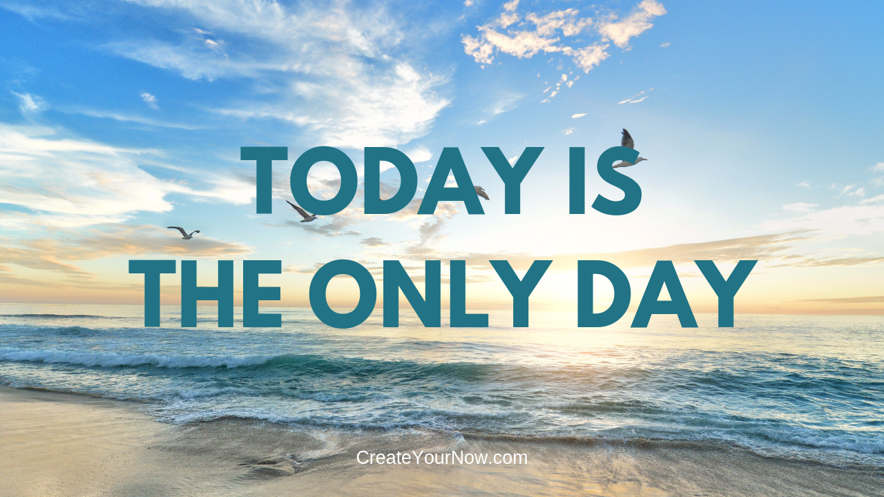 1475 Today is the Only Day!