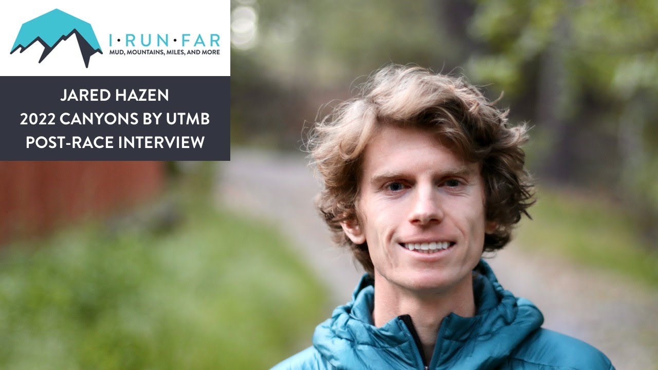 Jared Hazen Post-2022 Canyons by UTMB 100k Interview