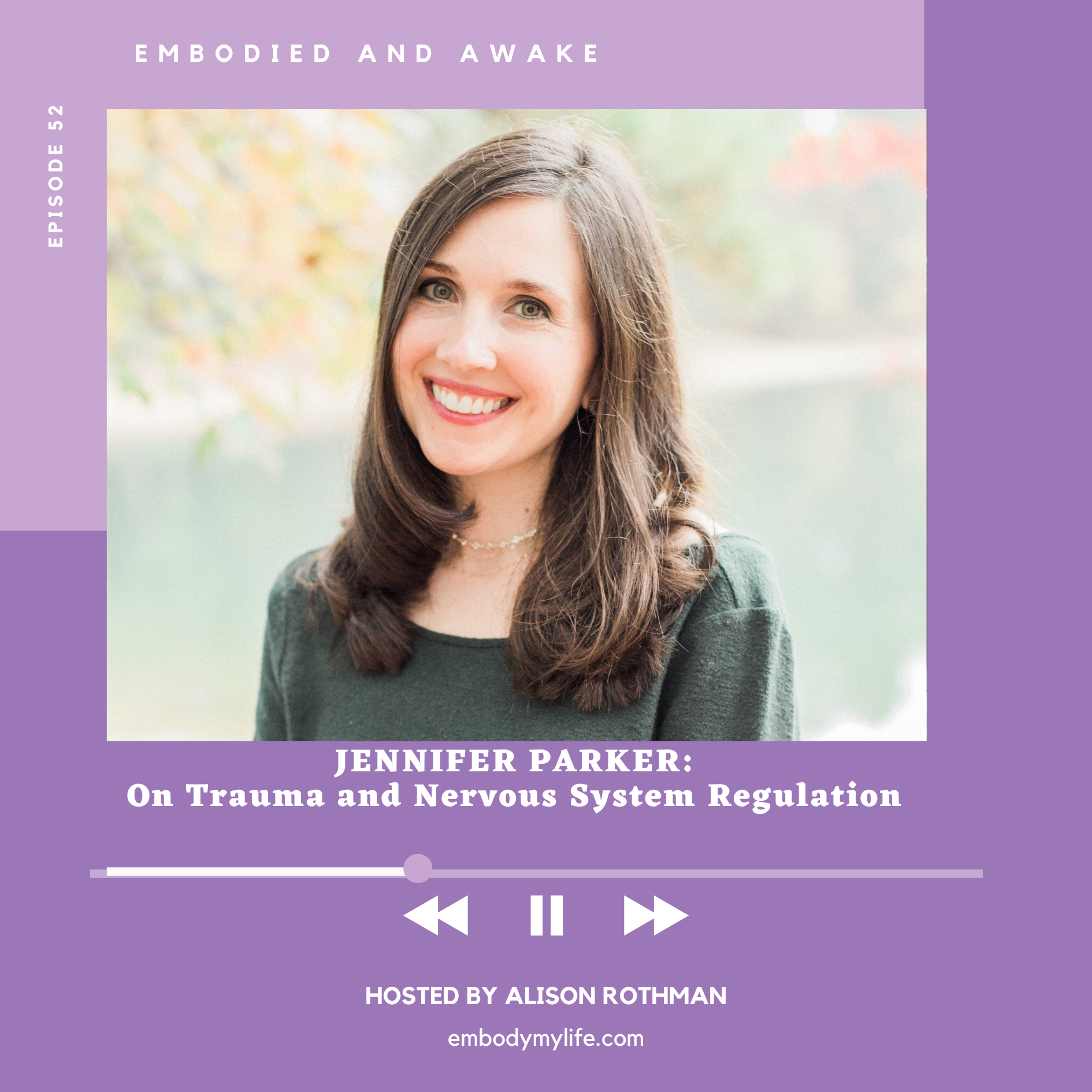 JENNIFER PARKER: On Trauma and Nervous System Regulation